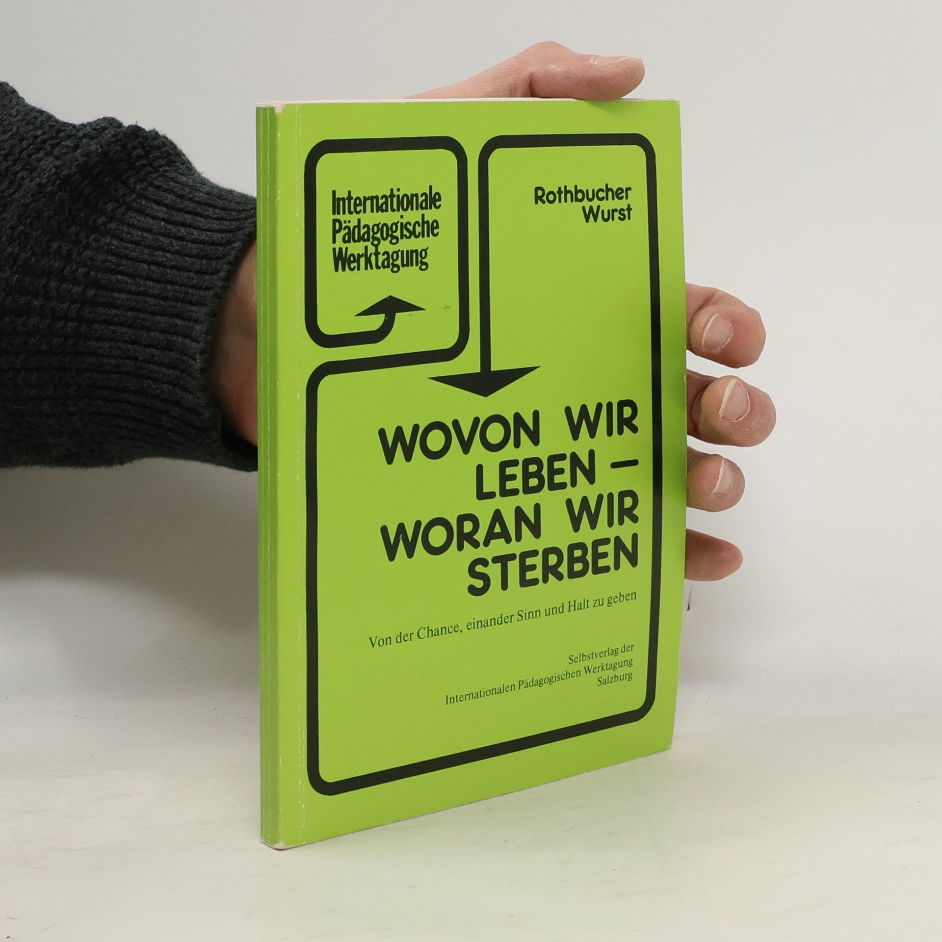 Wovon wir leben, woran wir sterben