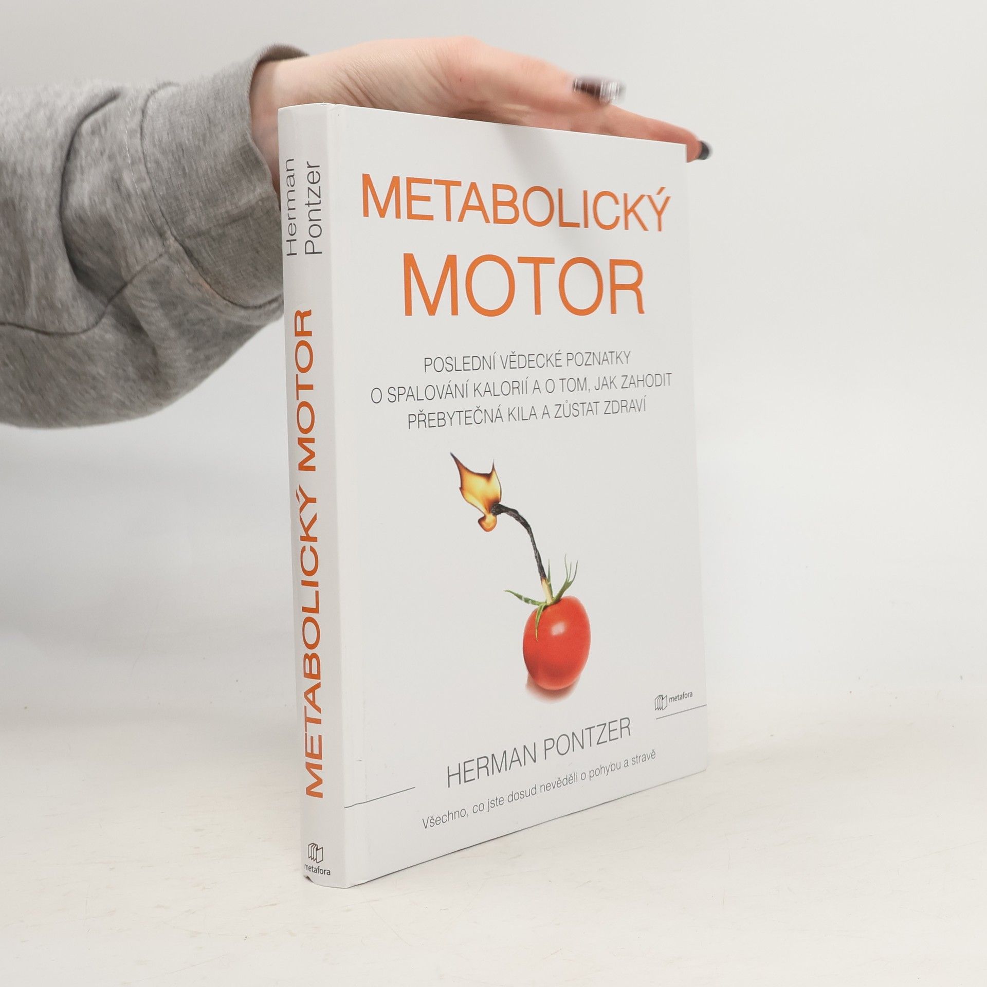 Metabolický motor : poslední vědecké poznatky o spalování kalorií a o tom, jak zahodit přebytečná kila a zůstat zdraví