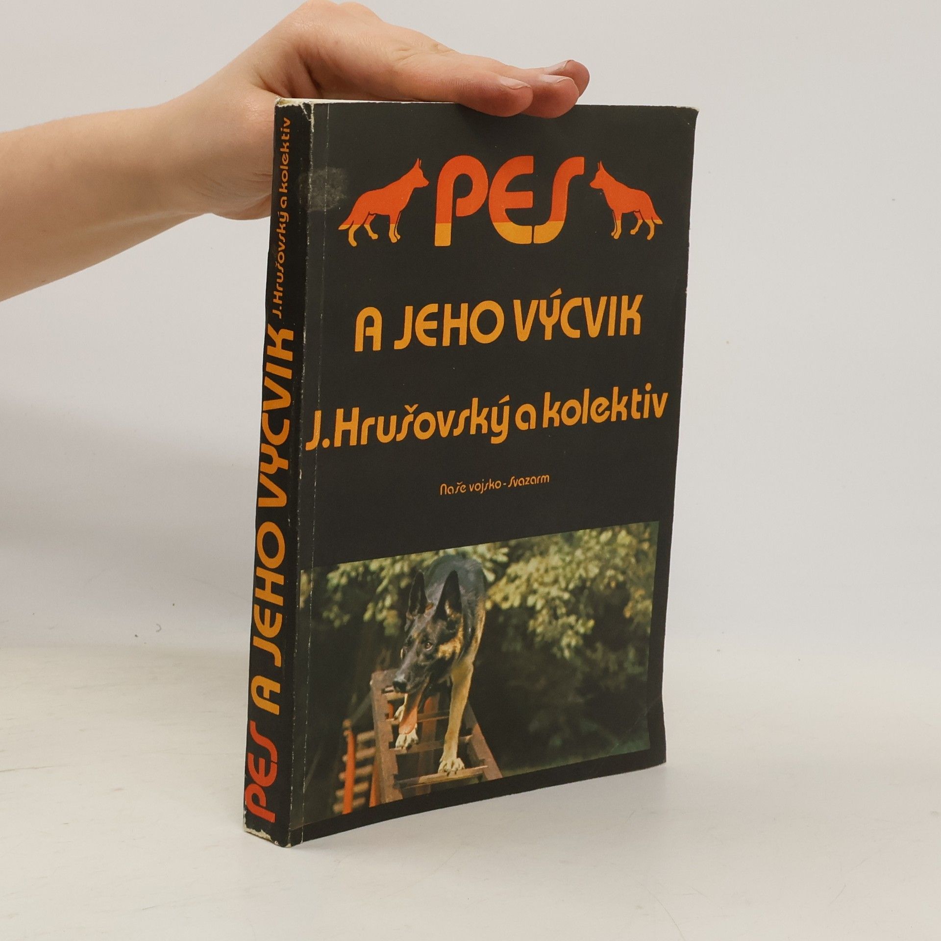 Jozef Hrušovský Pes a jeho výcvik