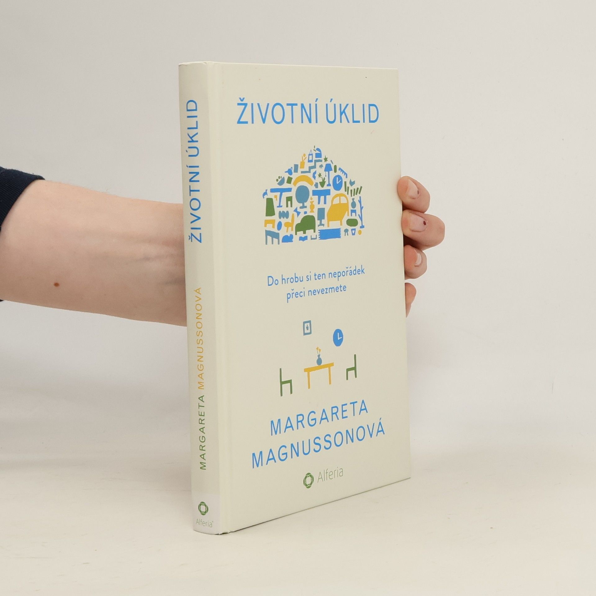 Životní úklid. Do hrobu si ten nepořádek přeci nevezmete