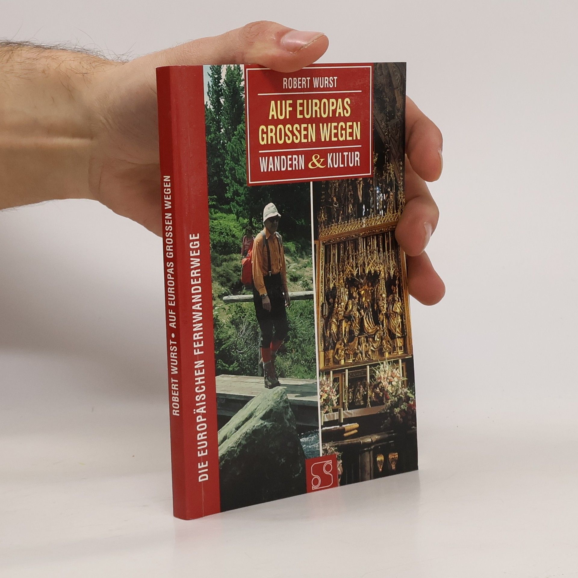 Robert Wurst Auf Europas grossen Wegen. Wandern und Kultur