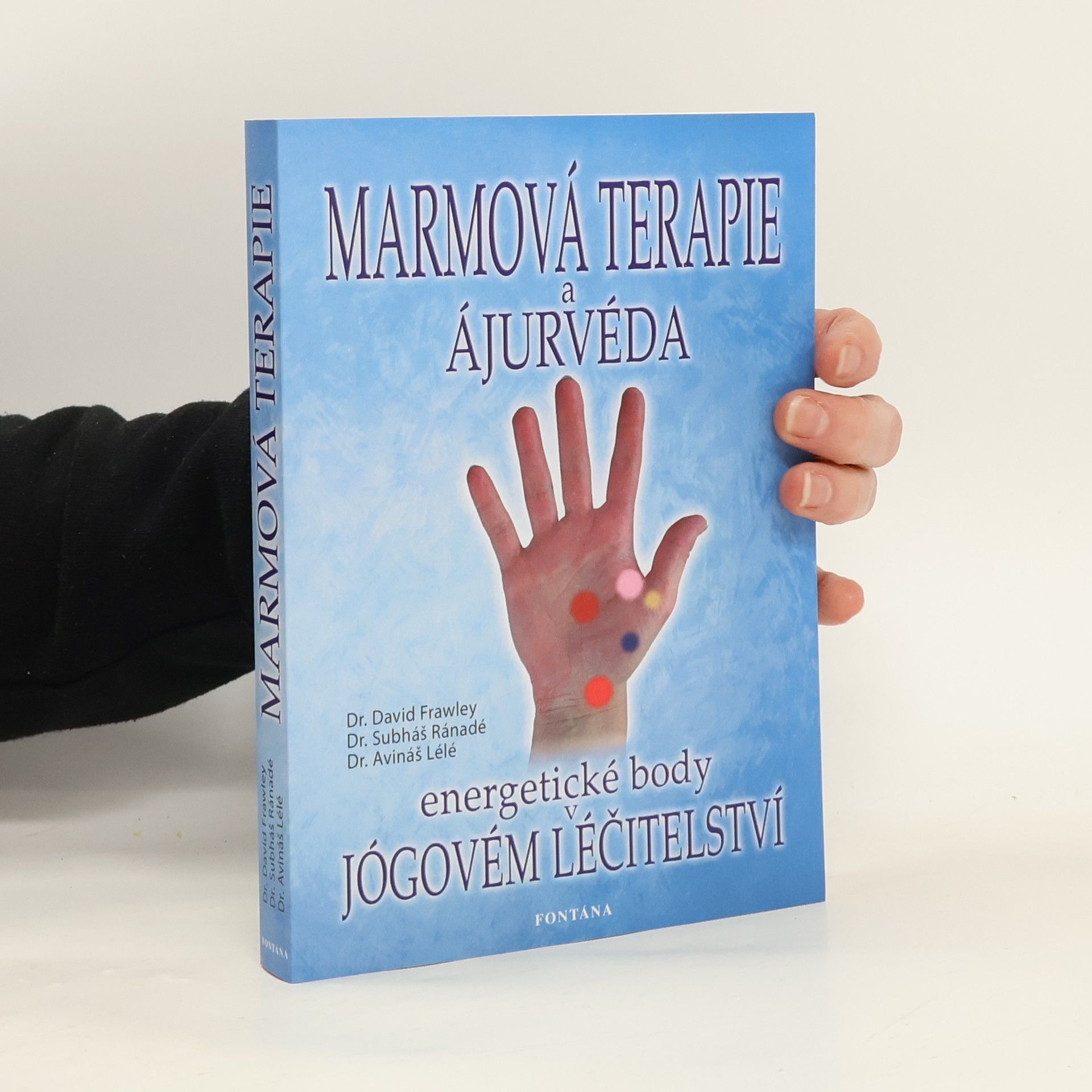 David Frawley Marmová terapie a ájurvéda. Energetické body v jógovém léčitelství