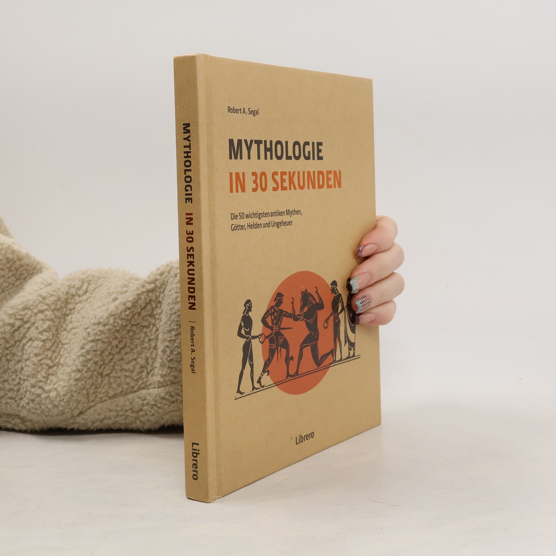 Robert Alan Segal Mythologie in 30 sekunden