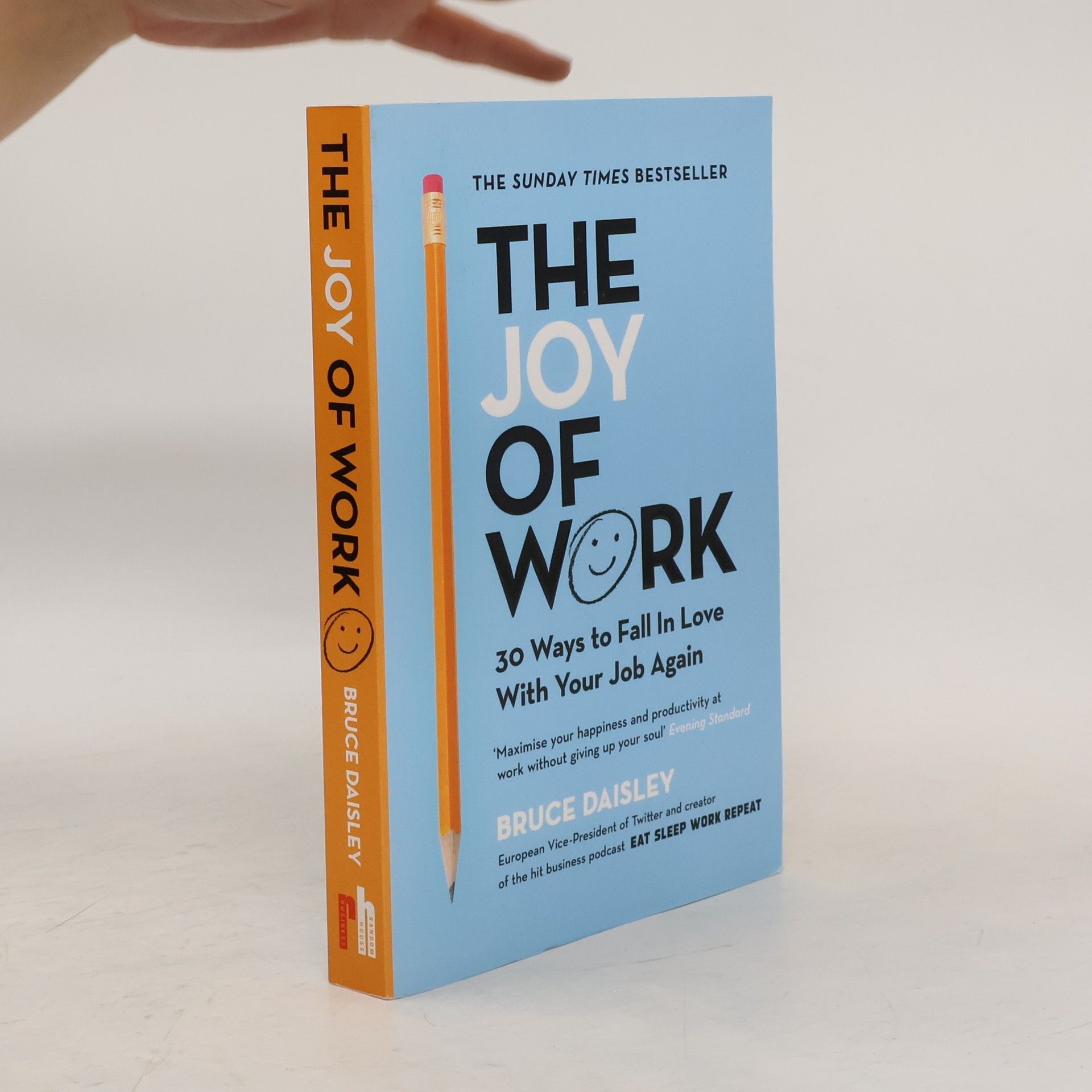 Bruce Daisley The joy of work : 30 ways to fix your work culture and fall in love with your job again