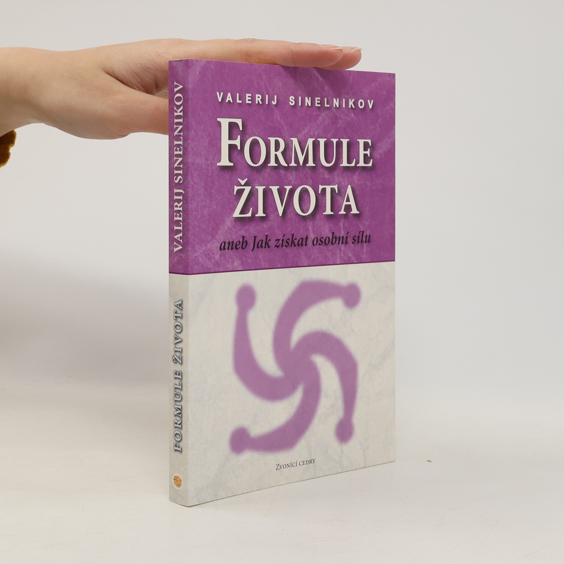 Valerij Vladimirovič Sinel‘nikov Formule života aneb Jak získat osobní sílu