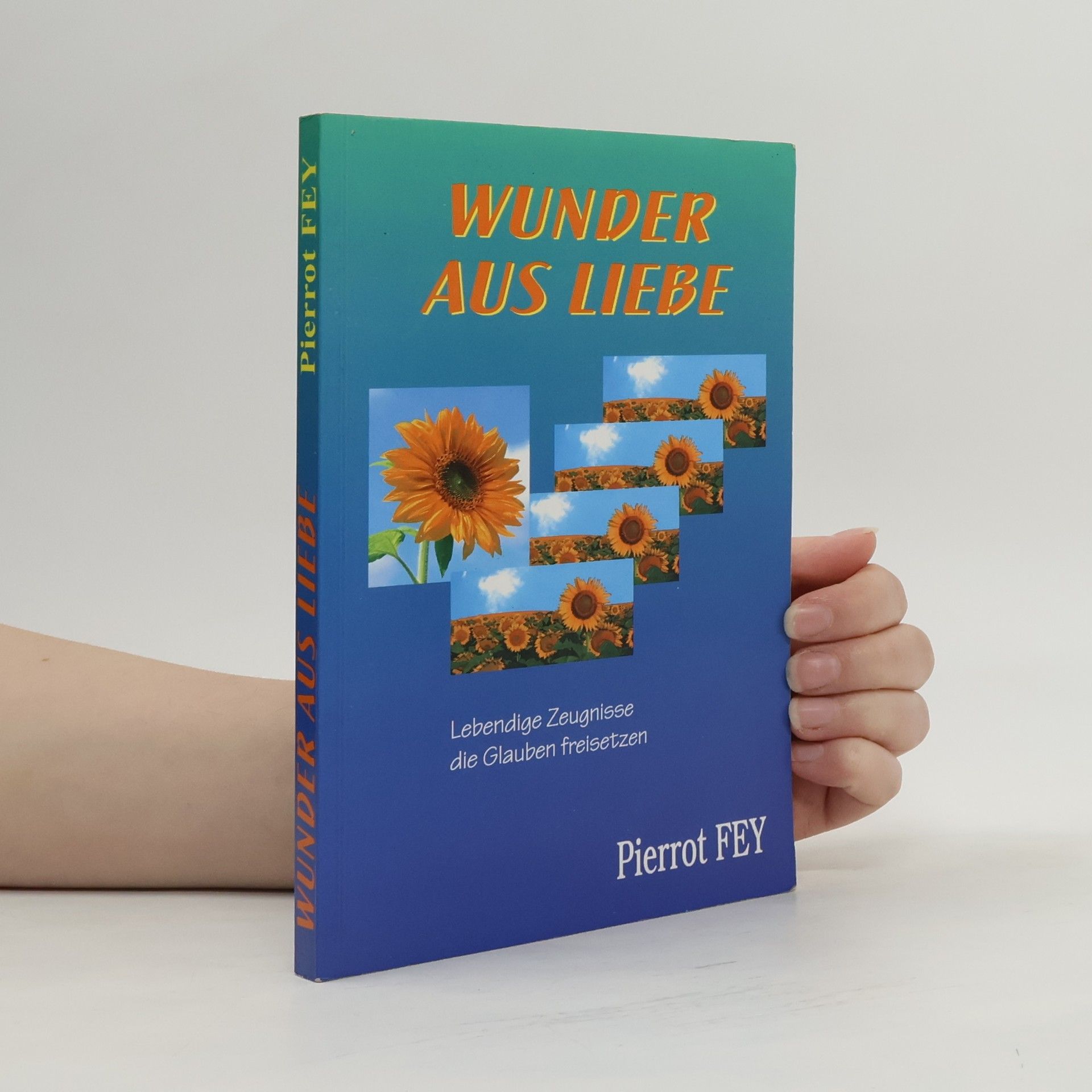 Pierrot Fey Wunder aus Liebe