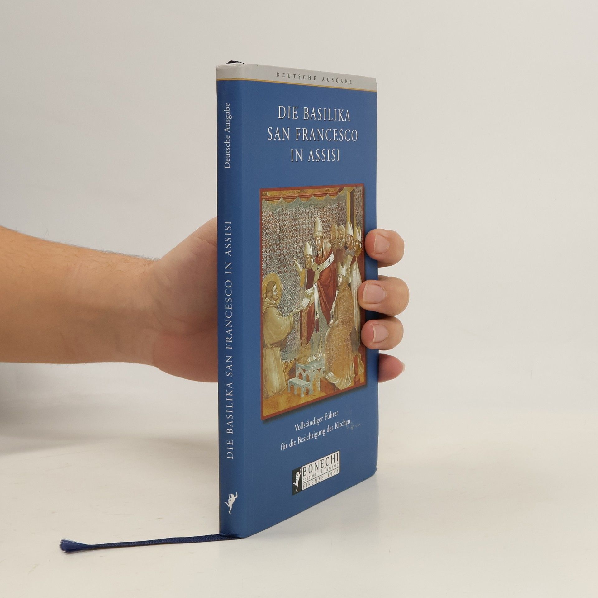 Assisi. Vollständiger Führer für die Besichtigung der Kirchen - Deutsche Ausgabe