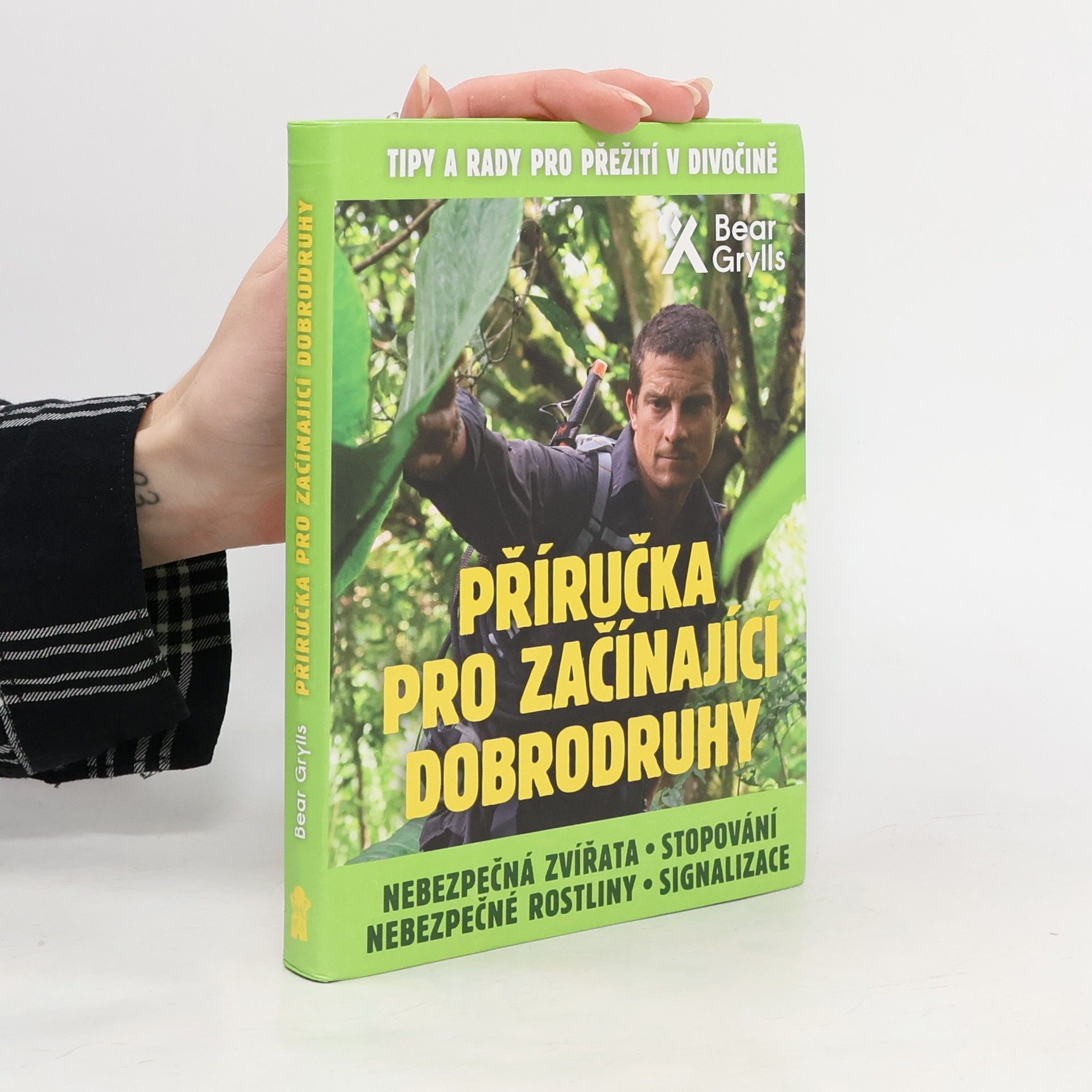 Bear Grylls Nebezpečná zvířata, nebezpečné rostliny, stopování, signalizace