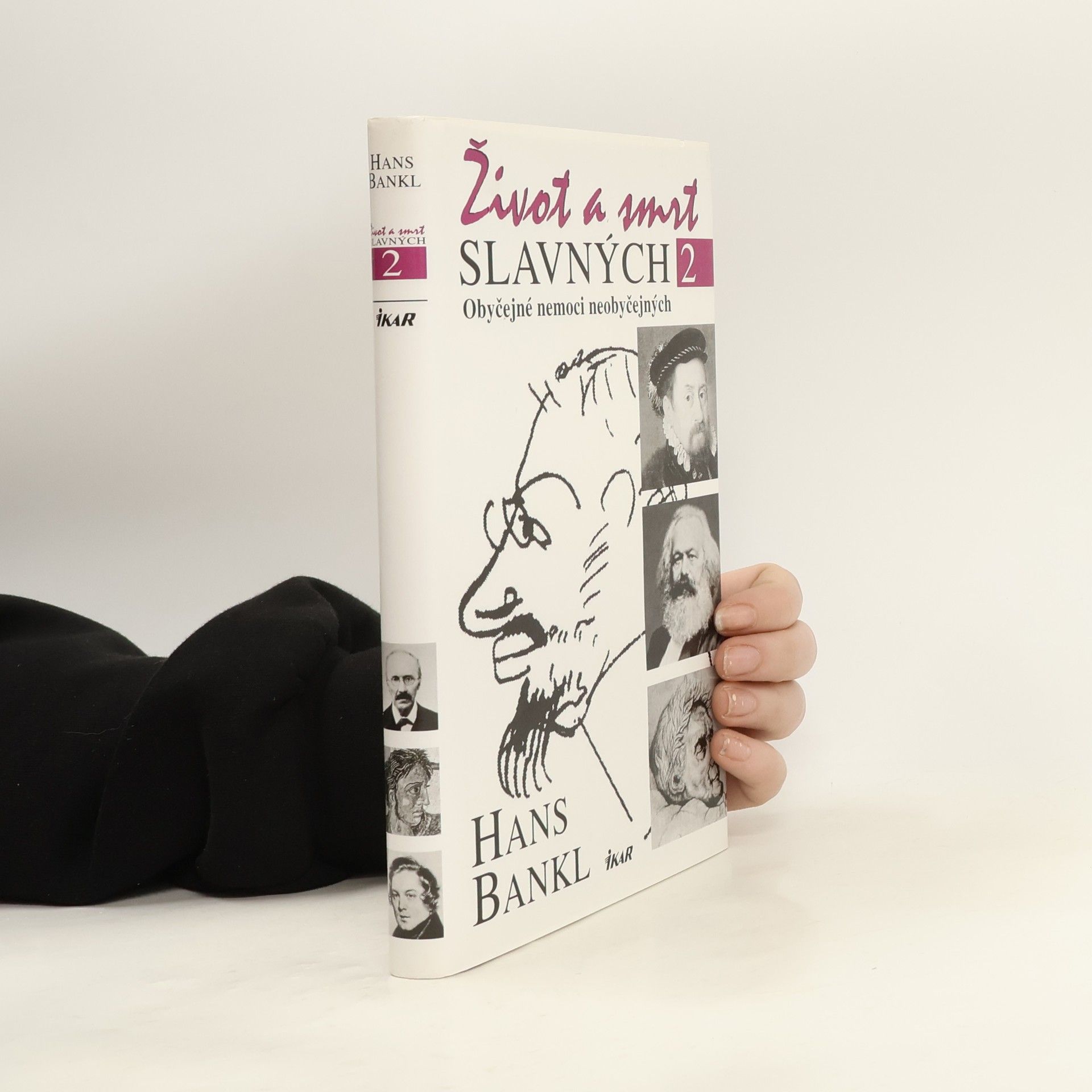 Hans Bankl Život a smrt slavných. 2. díl. Obyčejné nemoci neobyčejných