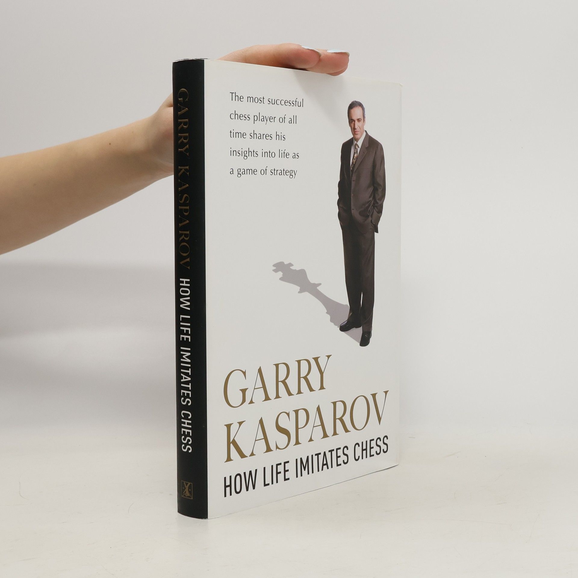 Garry Kasparov How life imitates chess