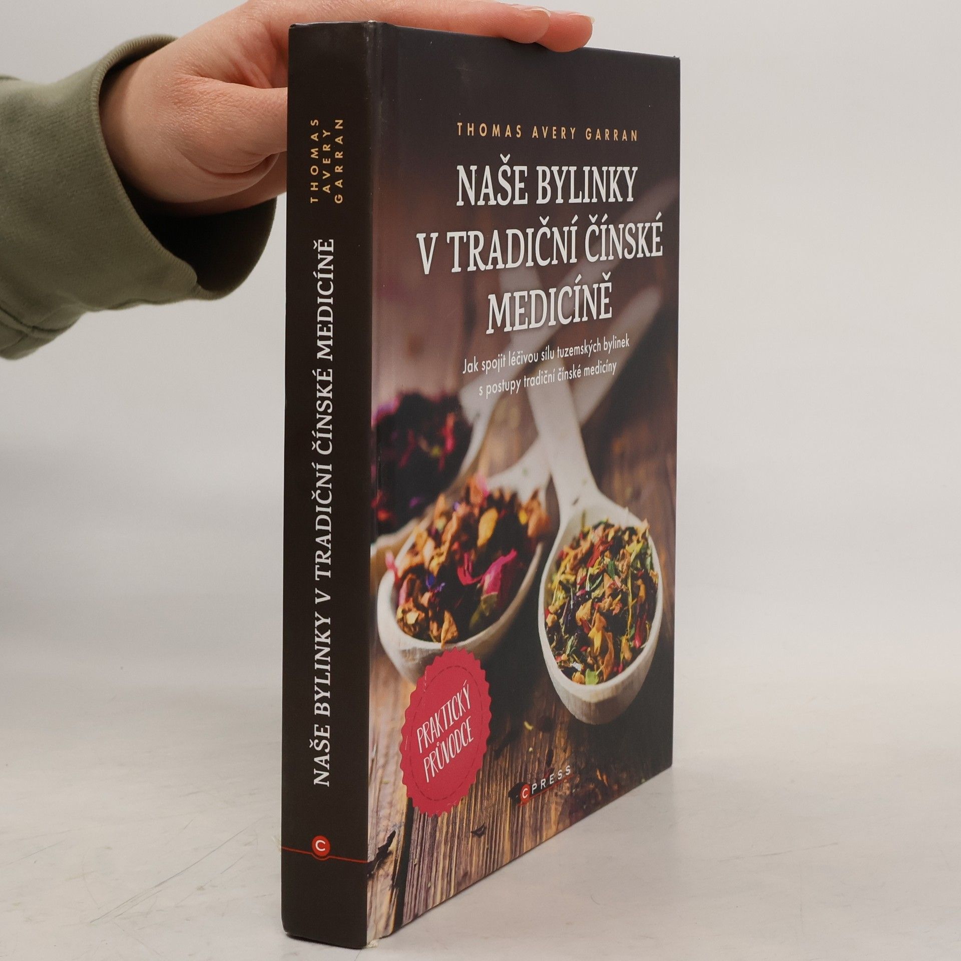Thomas Avery Garran Naše bylinky v tradiční čínské medicíně : praktický průvodce