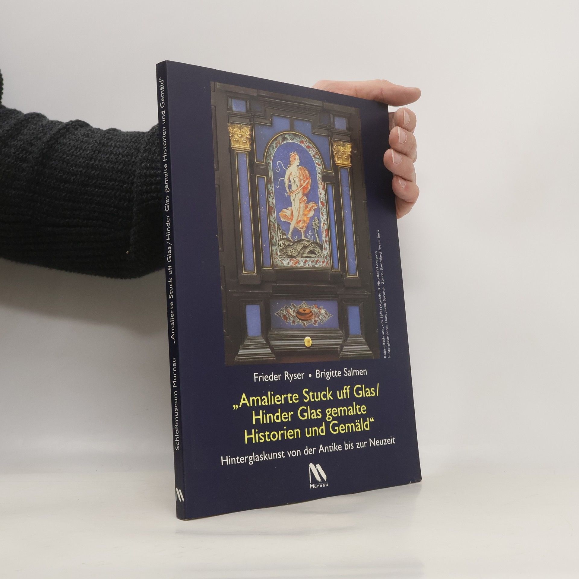 "Amalierte Stuck uff Glas, hinder Glas gemalte Historien und Gemäld"