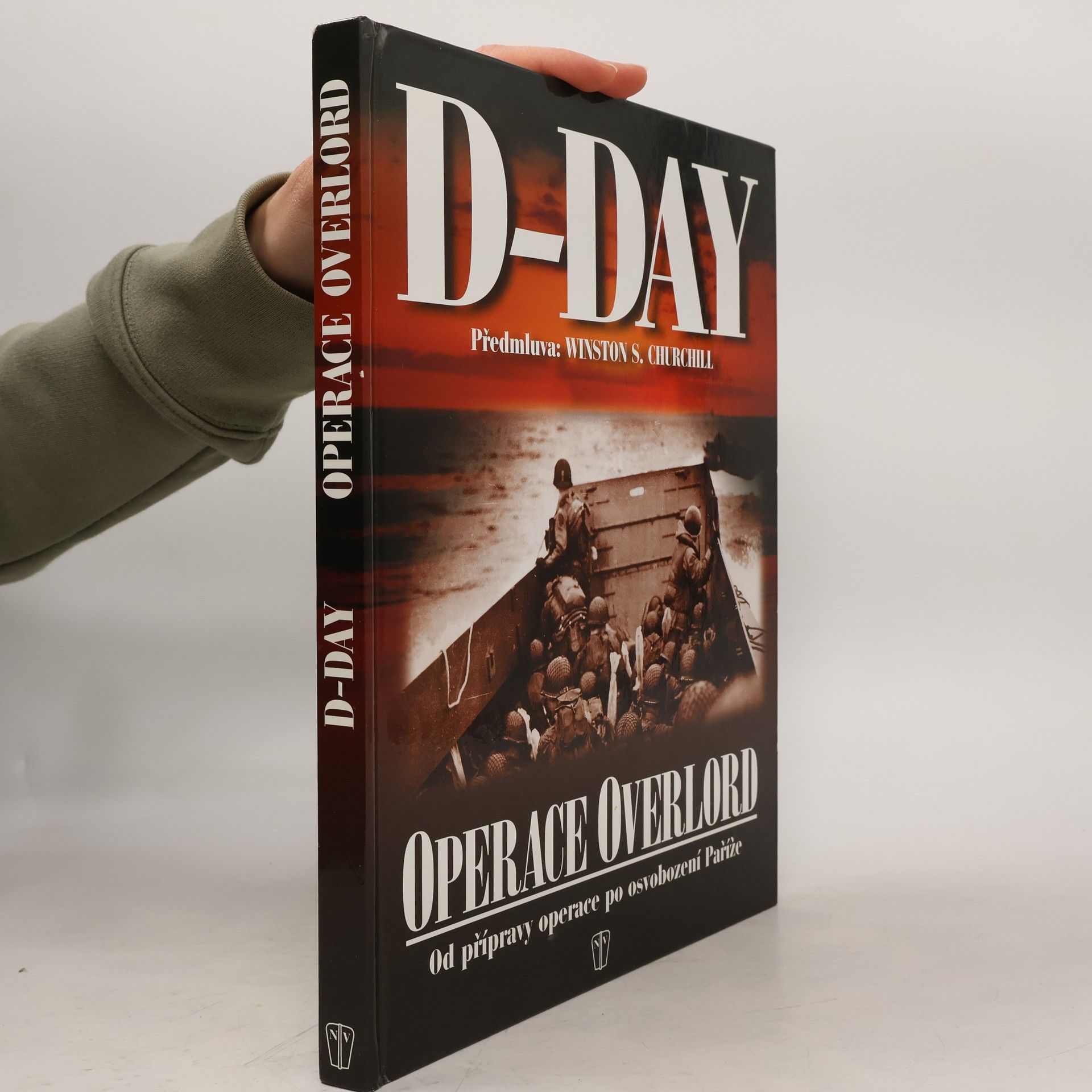 Winston Churchill D-Day: Operace Overlord: Od přípravy po osvobození Paříže