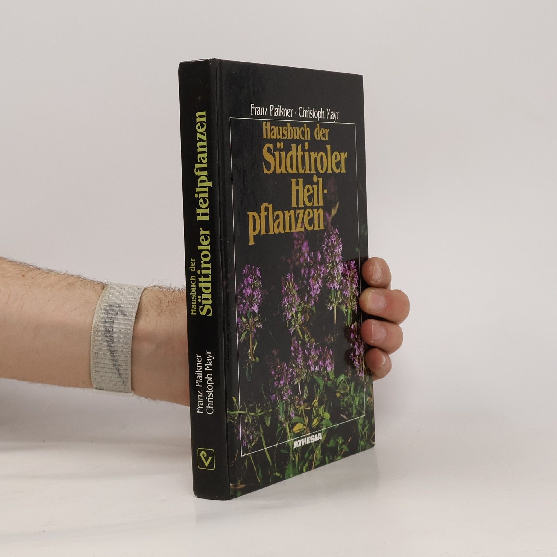 Franz Plaikner Hausbuch der Südtiroler Heilpflanzen