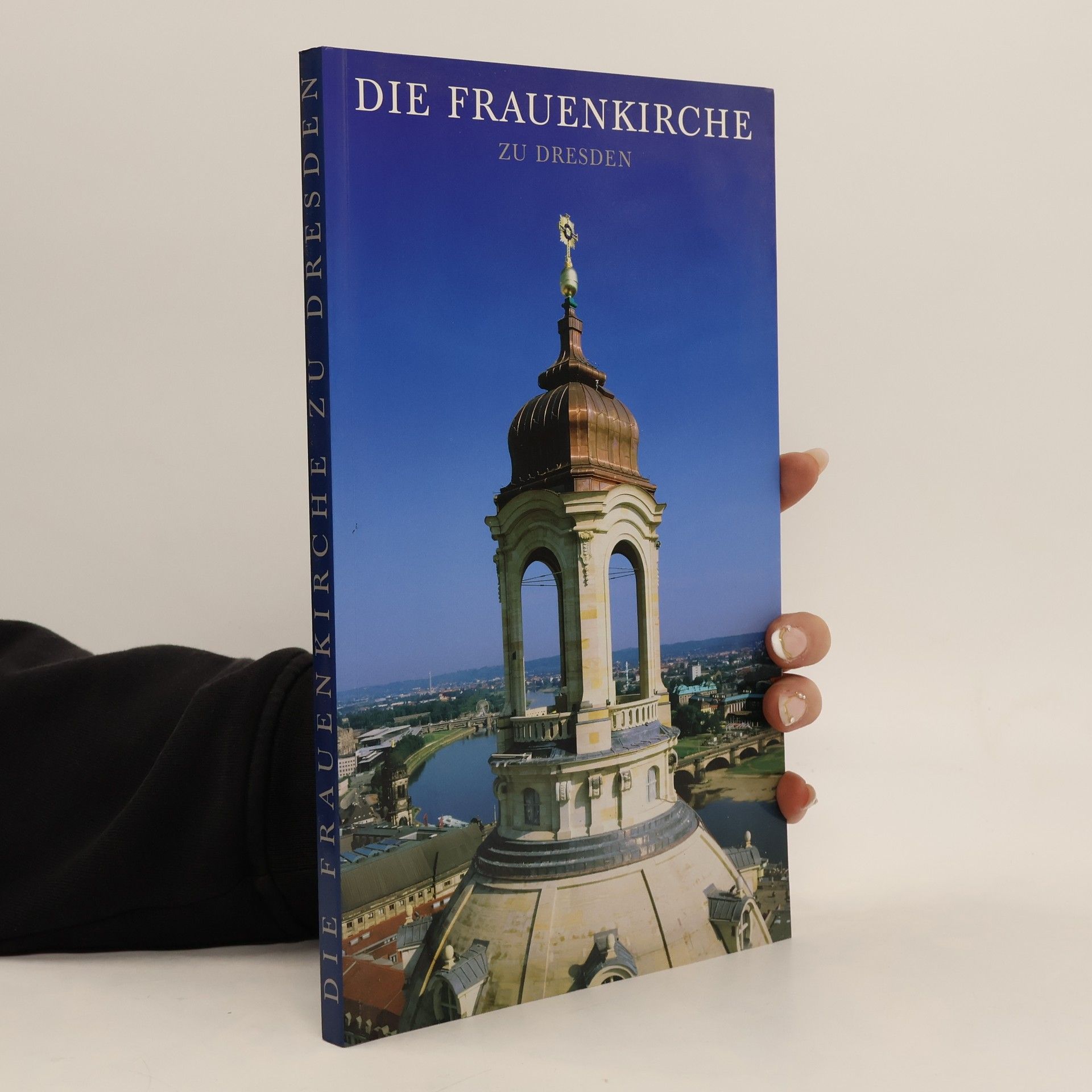 Andreas Friedrich-Liebenberg Die Frauenkirche zu Dresden
