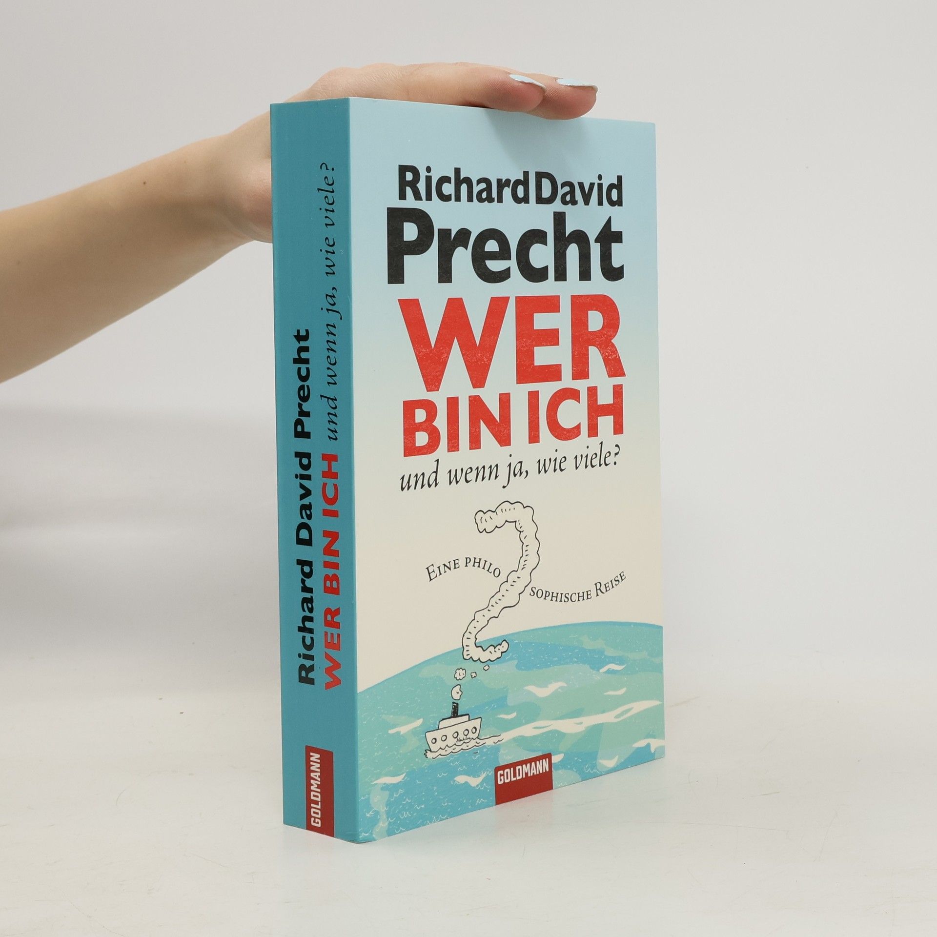 Richard David Precht Wer bin ich - und wenn ja, wie viele?