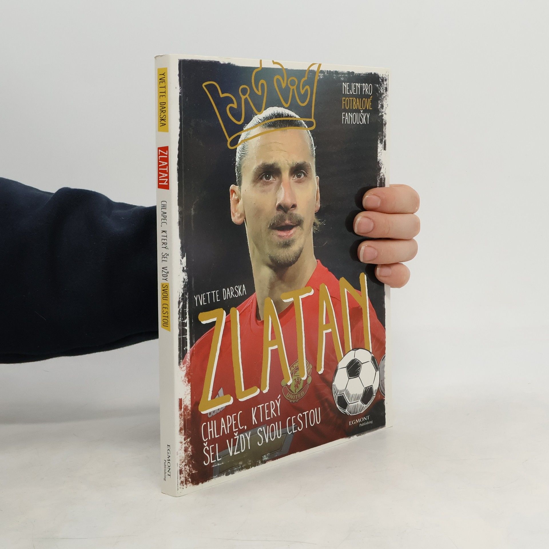 Yvette Darska Zlatan. Chlapec, který šel vždy svou cestou