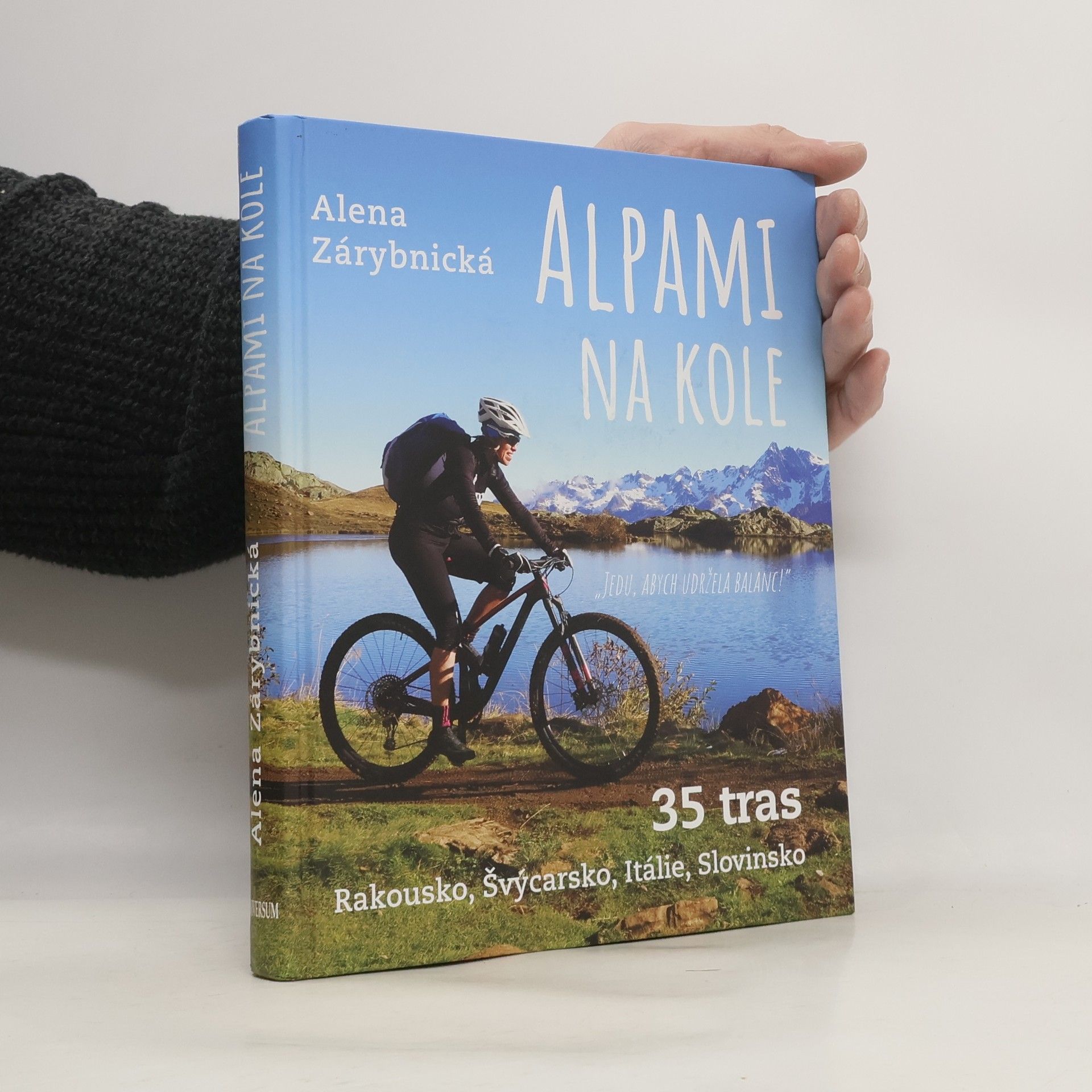 Alena Zárybnická Alpami na kole - 35 tras – Rakousko, Švýcarsko, Itálie, Slovinsko