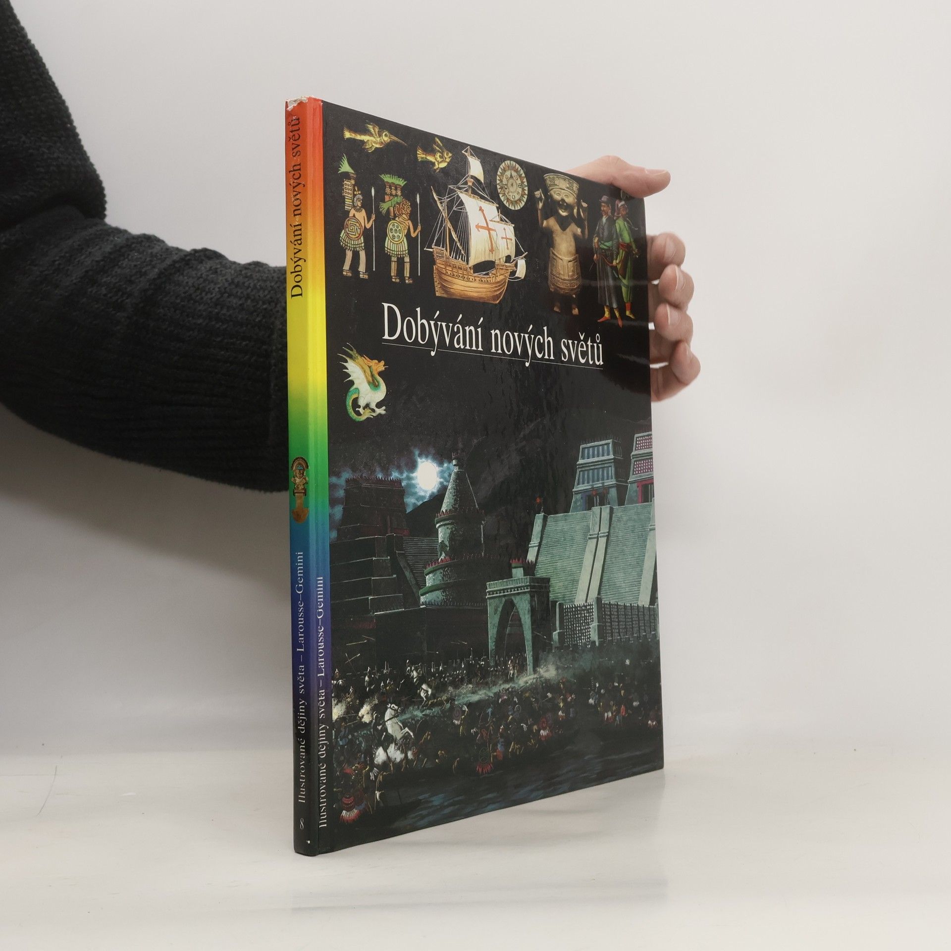 Autorenkollektiv Ilustrované dějiny světa 8. Dobývání nových světů