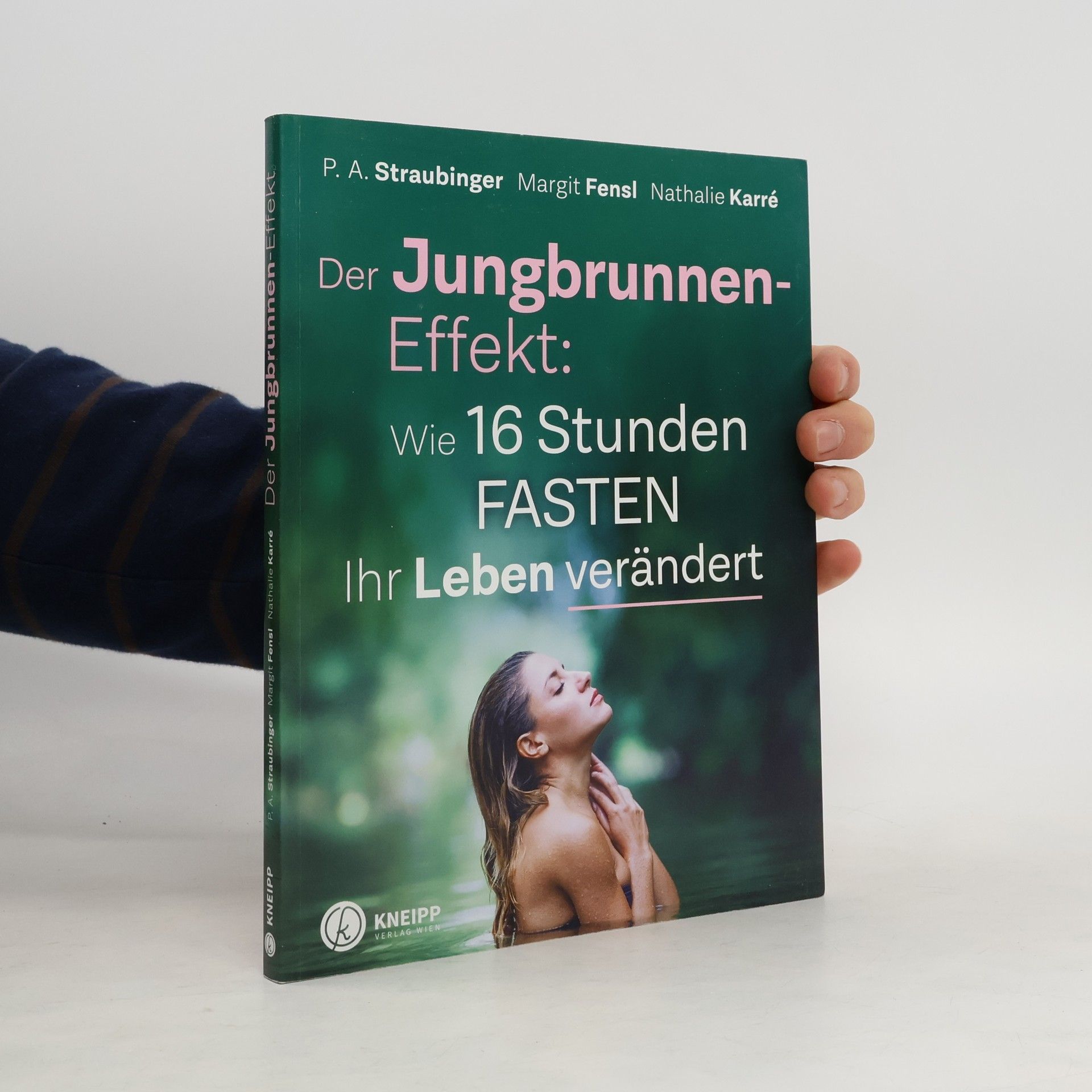 P. A. Straubinger Der Jungbrunnen-Effekt: wie 16 Stunden Fasten ihr Leben verändert