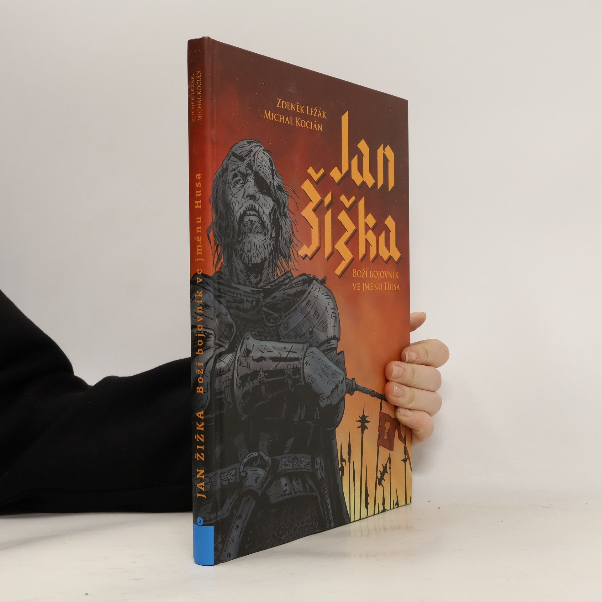Zdeněk Ležák Jan Žižka - Boží bojovník ve jménu Husa