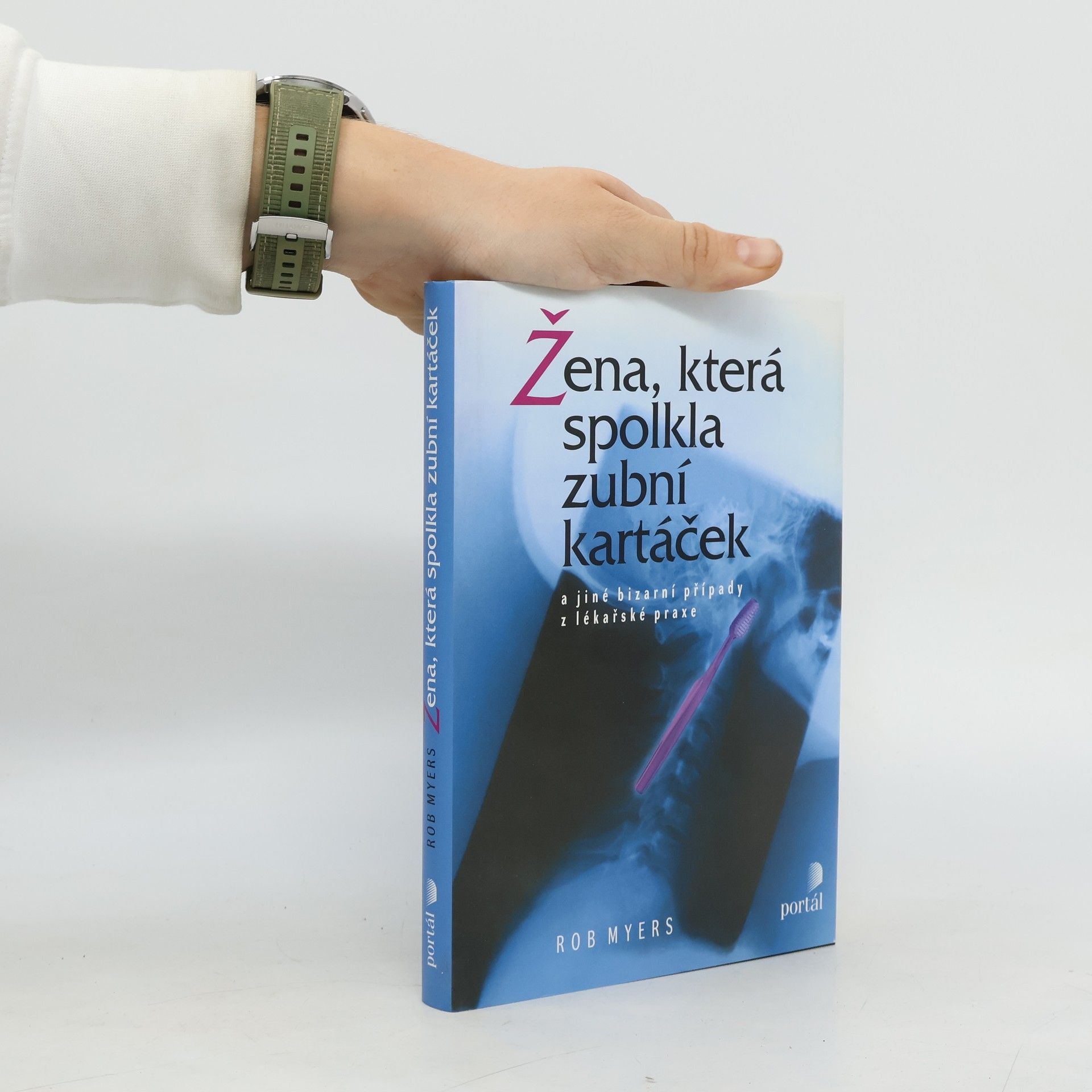 Žena, která spolkla zubní kartáček a jiné bizarní případy z lékařské praxe