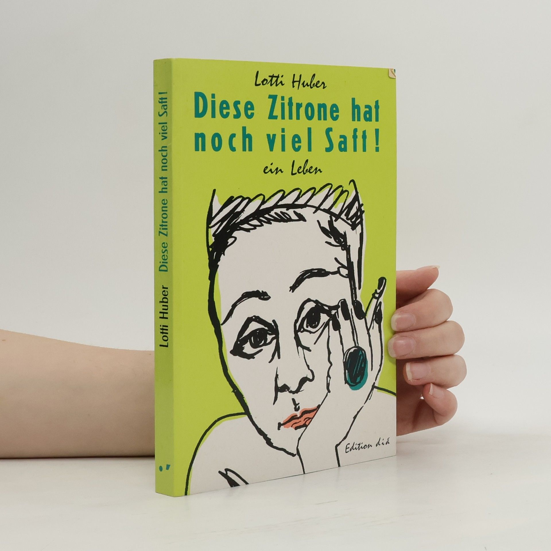 Lotti Huber Diese Zitrone hat noch viel Saft!