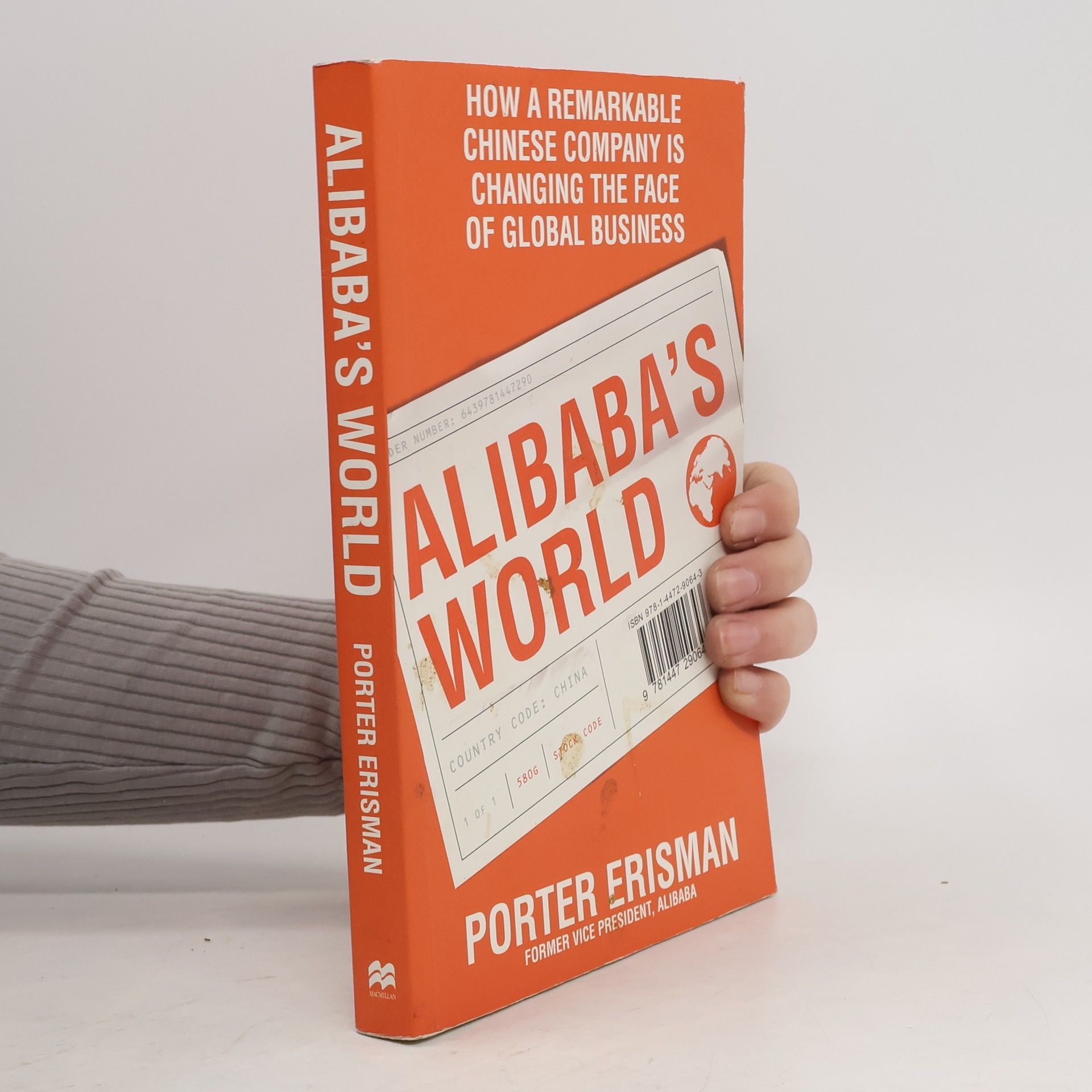 Porter Erisman Alibaba's world : how one remarkable Chinese company is revolutionizing global business