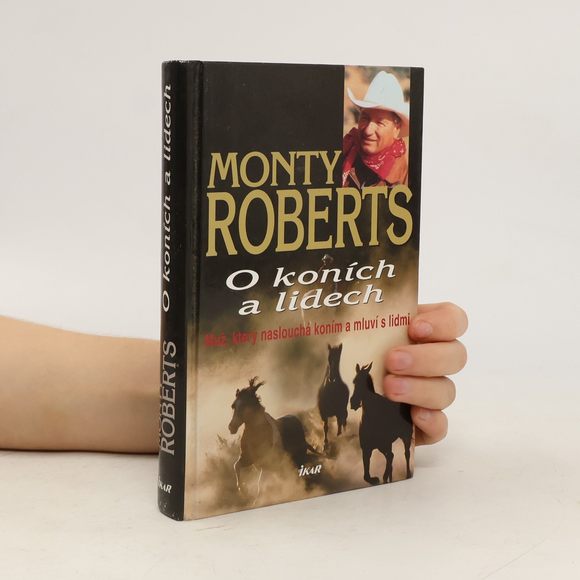 Monty Roberts O koních a lidech : muž, který naslouchá koním a mluví s lidmi