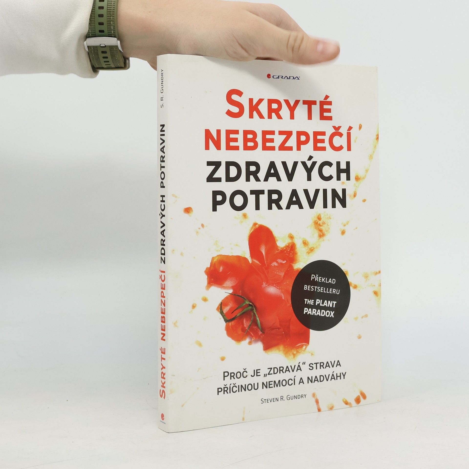 Steven R. Gundry Skryté nebezpečí zdravých potravin