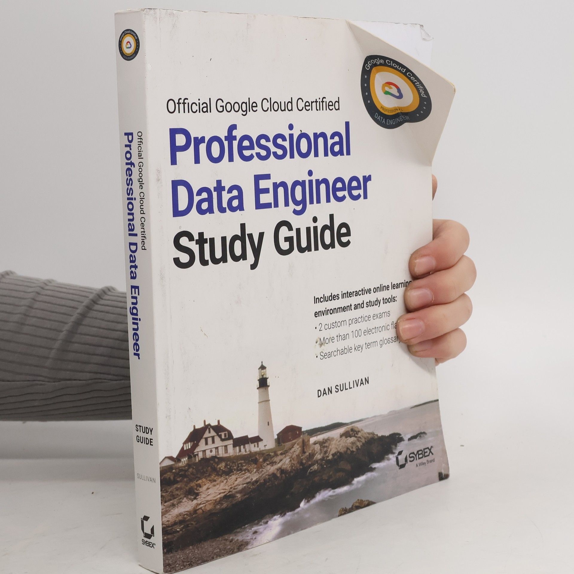 Dan Sullivan Official Google Cloud Certified Professional Data Engineer Study Guide
