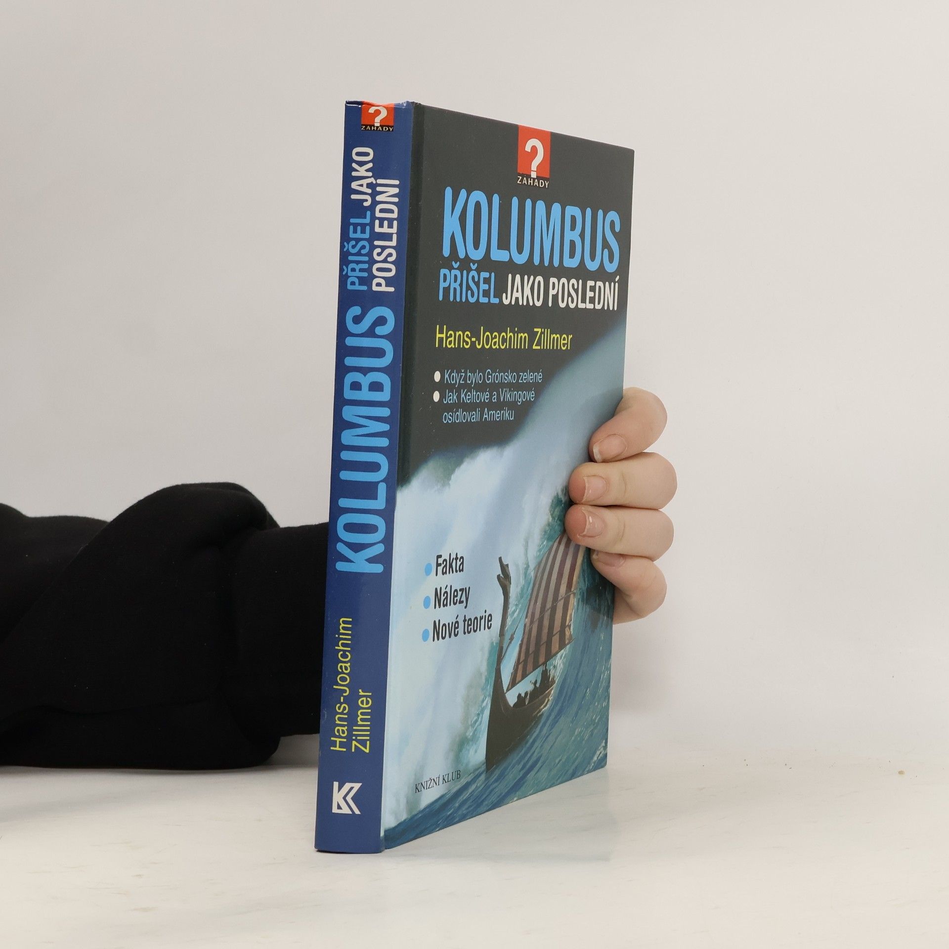 Hans Joachim Zillmer Kolumbus přišel jako poslední. Když bylo Grónsko zelené. Jak Keltové a Vikingové osídlovali Ameriku