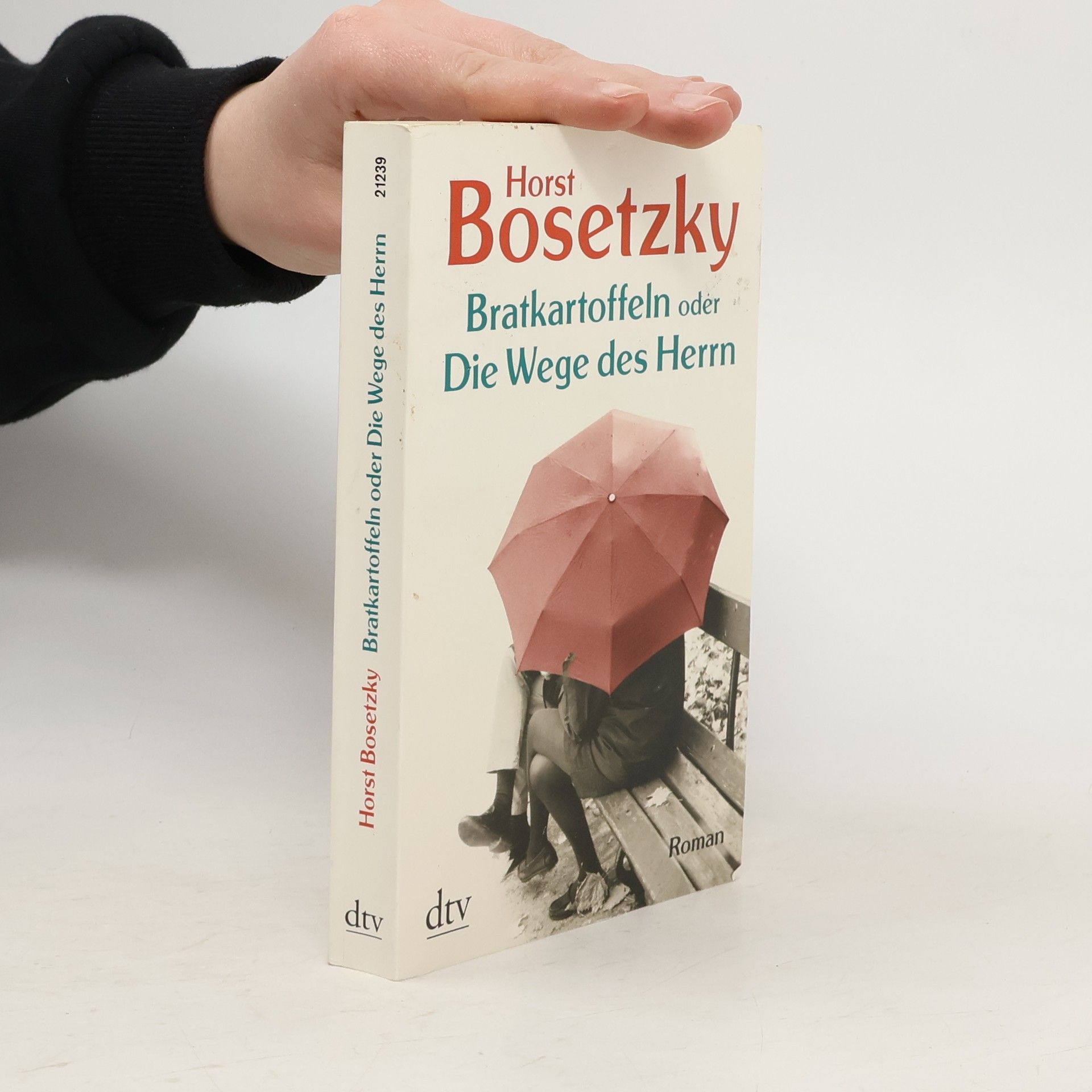 Horst Bosetzky Bratkartoffeln oder Die Wege des Herrn. Roman