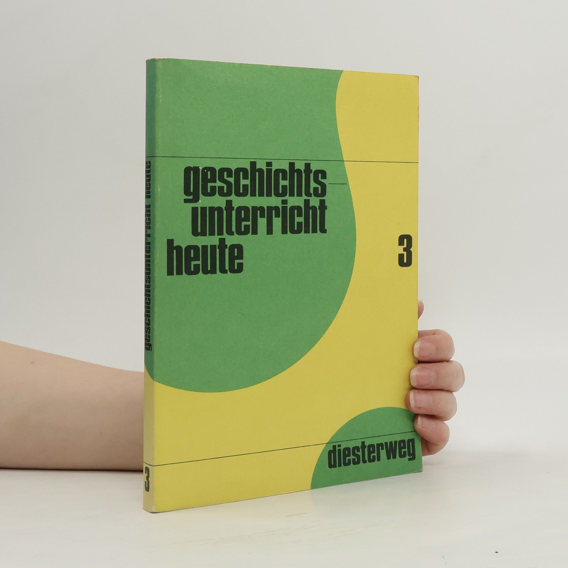 Autorenkollektiv Geschichts Uniterricht heute 3