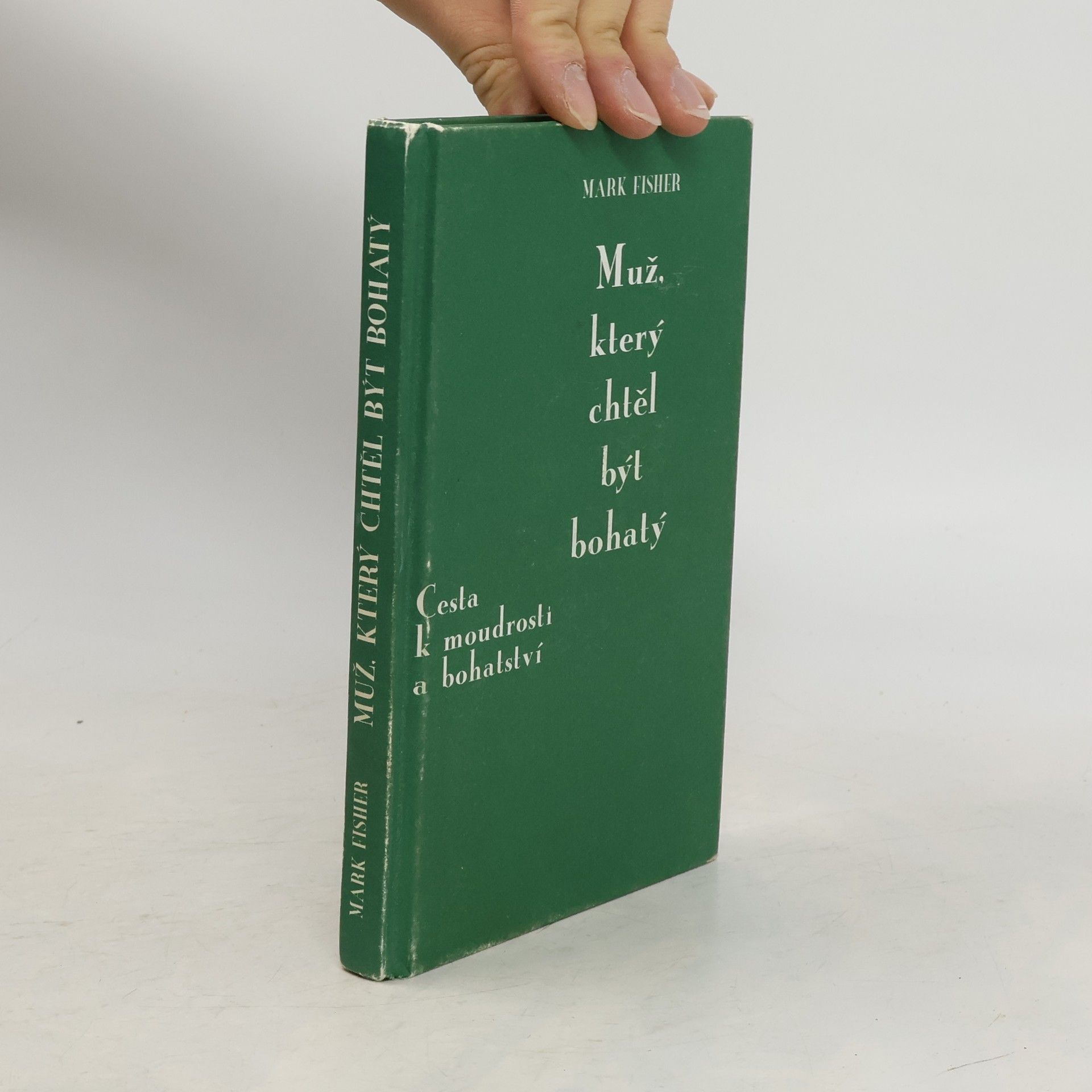 Mark Fisher Muž, který chtěl být bohatý