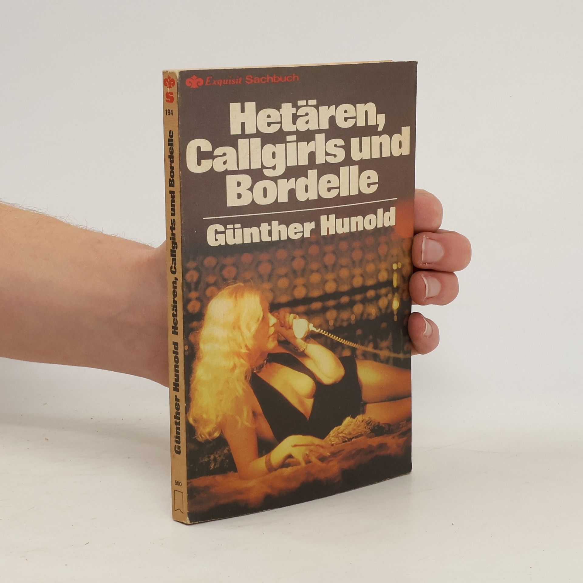 Günther Hunold Exquisit Sachbuch - 194: Hetären, Callgirls und Bordelle