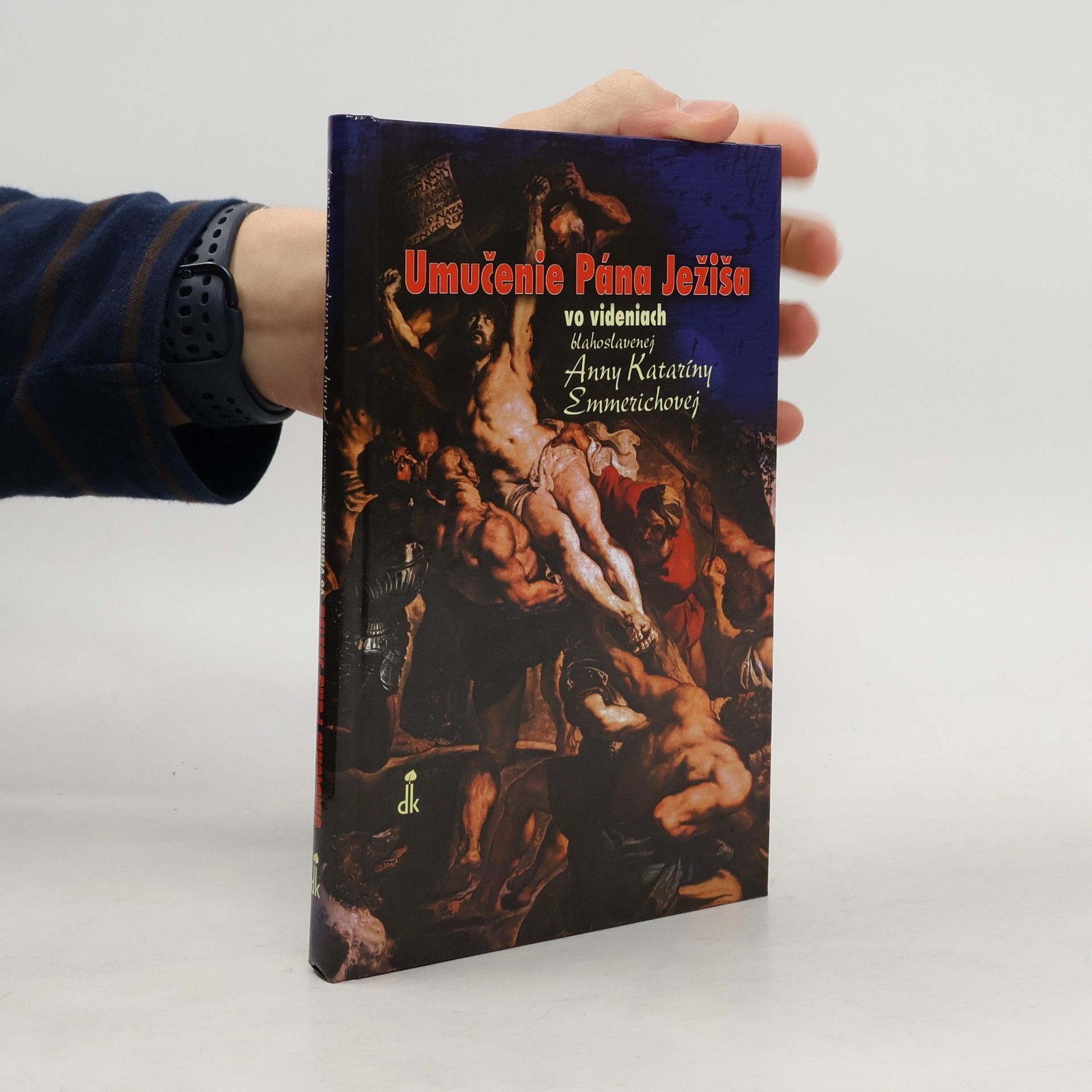 Anna Katharina Emmerich Umučenie Pána Ježiša
