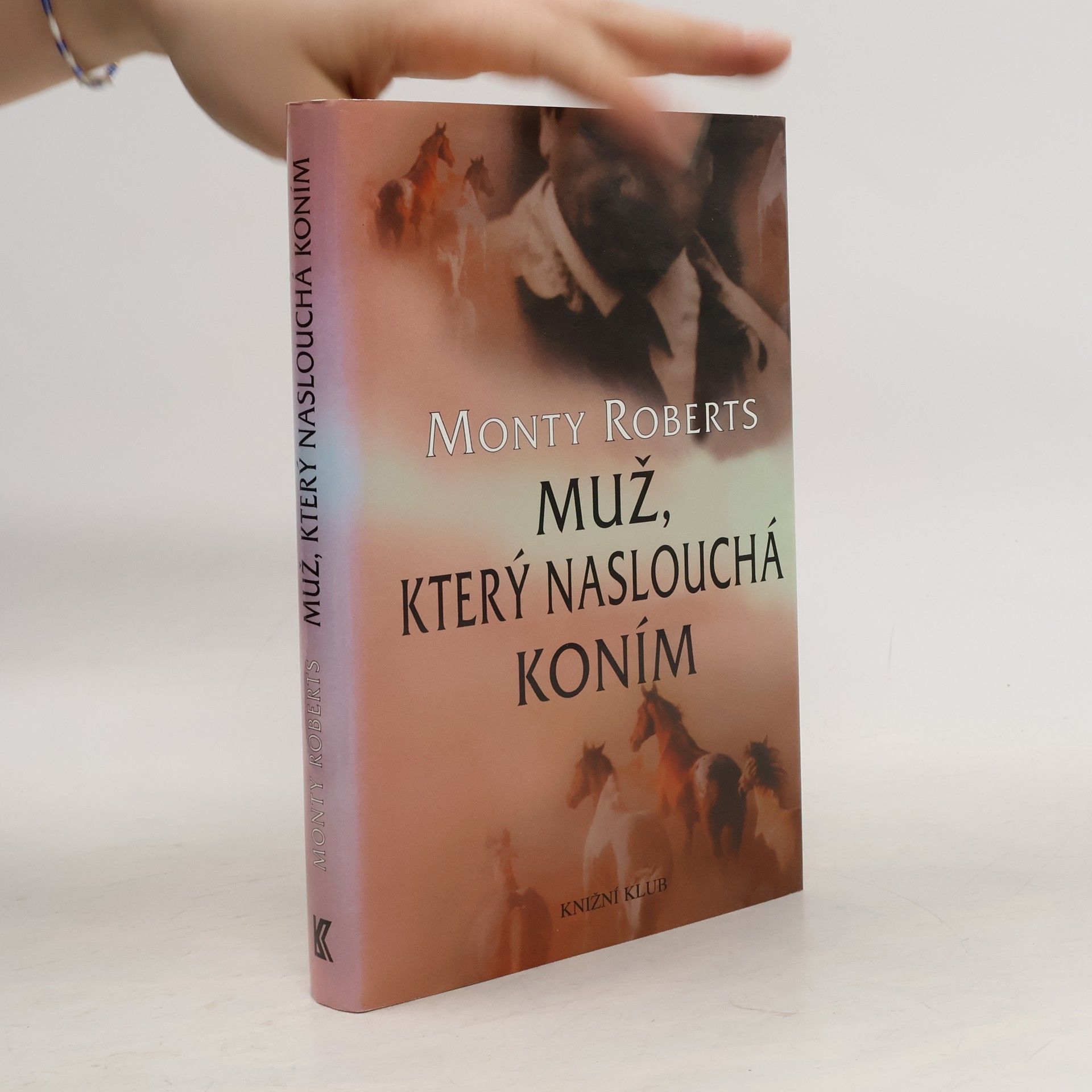 Monty Roberts Muž, který naslouchá koním