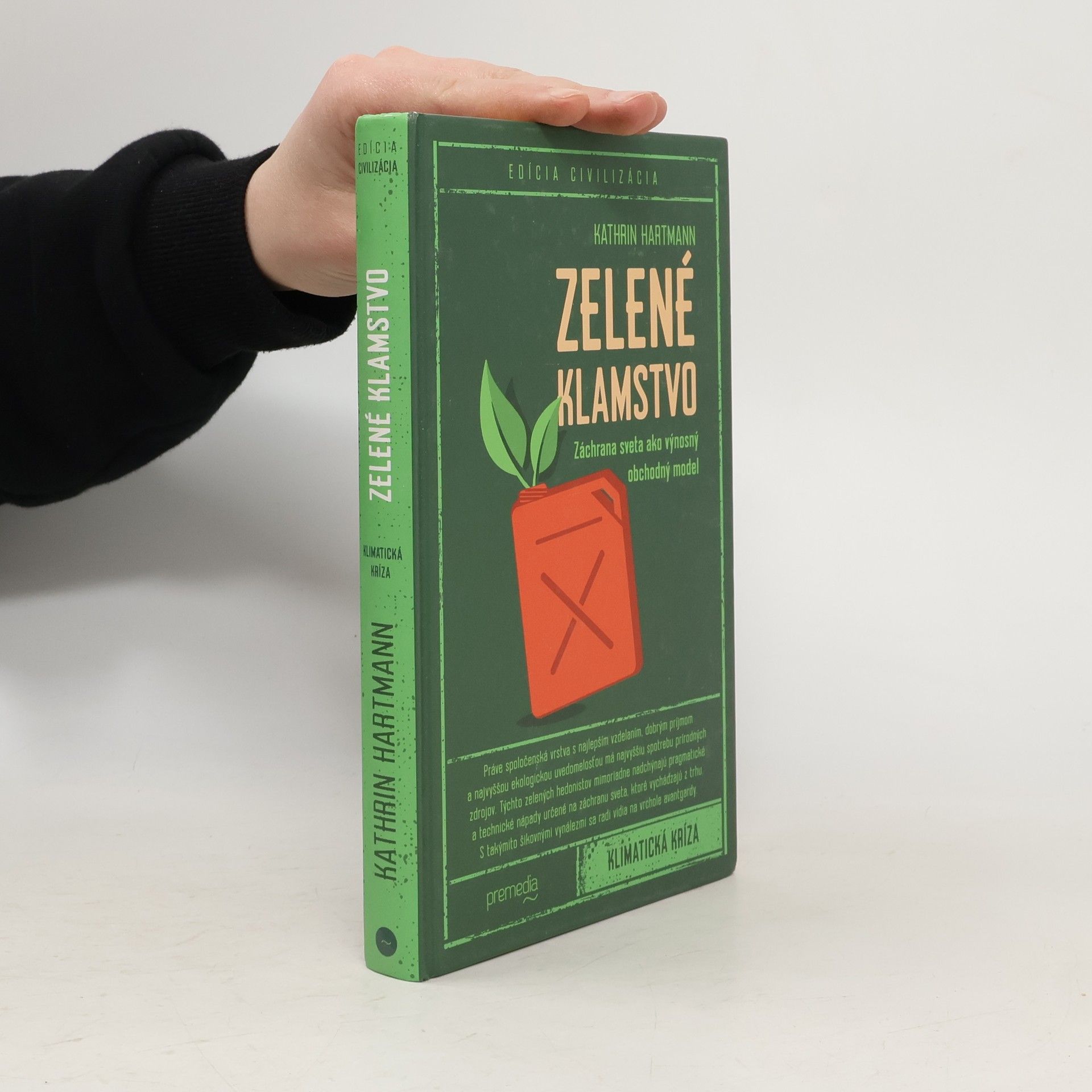 Kathrin Hartmann Zelené klamstvo: Záchrana sveta ako výnosný obchodný model