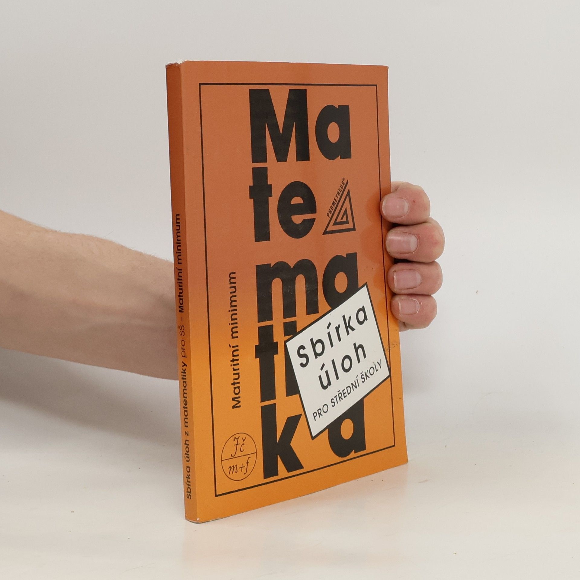 Autorenkollektiv Sbírka úloh z matematiky pro střední školy. Maturitní minimum