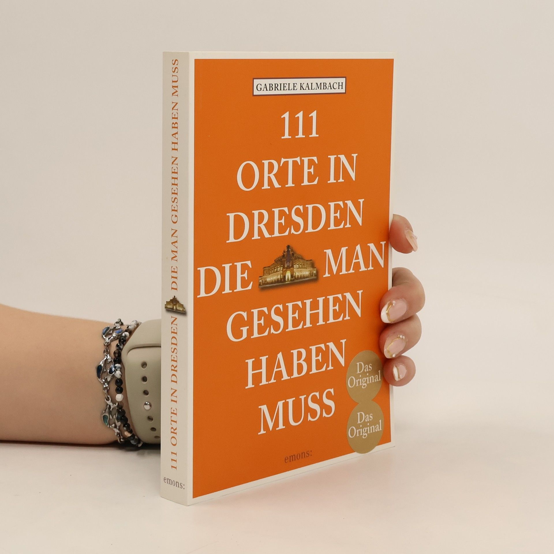 Gabriele Kalmbach 111 Orte in Dresden, die man gesehen haben muss
