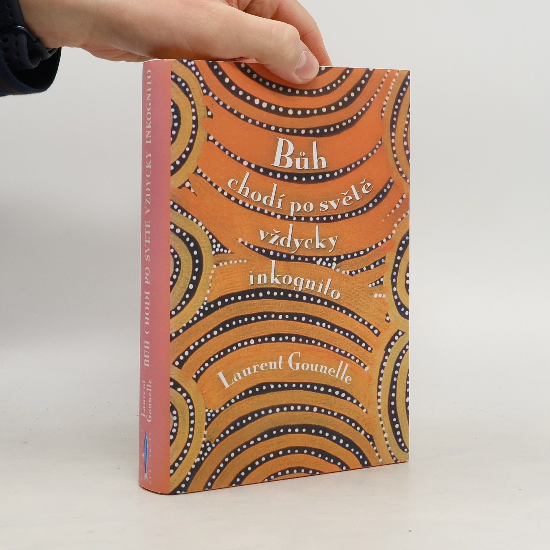 Laurent Gounelle Bůh chodí po světě vždycky inkognito