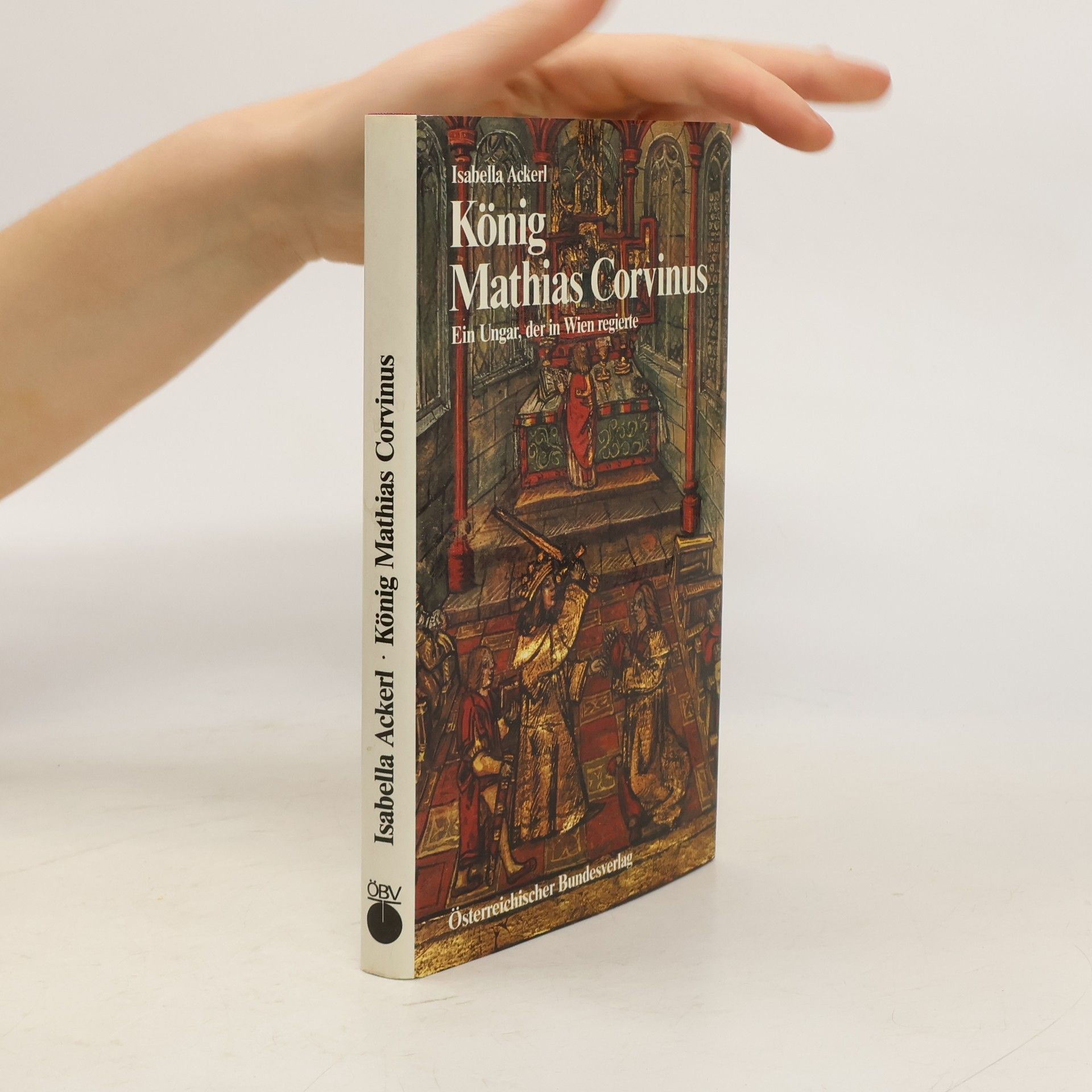 Isabella Ackerl König Mathias Corvinus