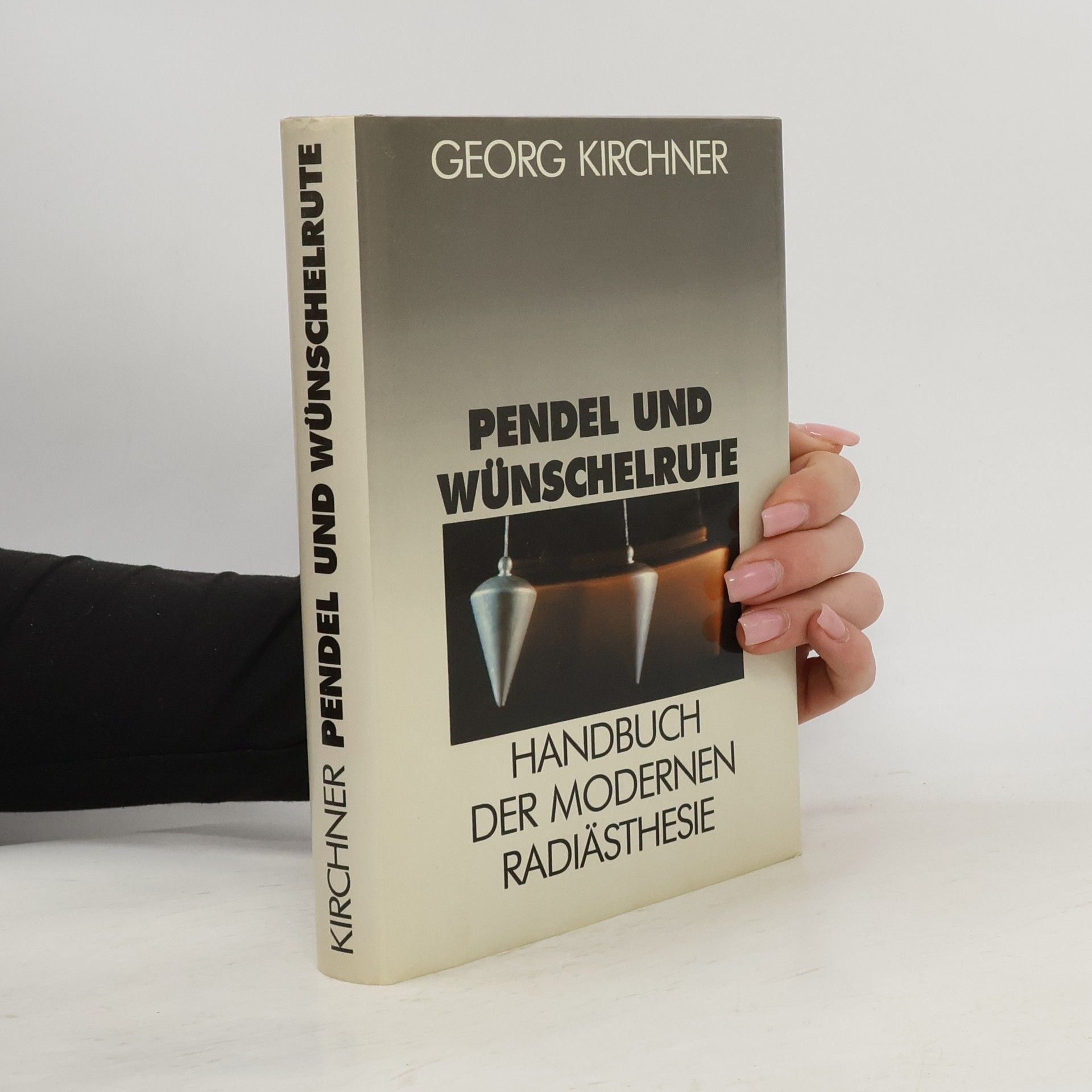 Georg Kirchner Pendel und Wünschelrute