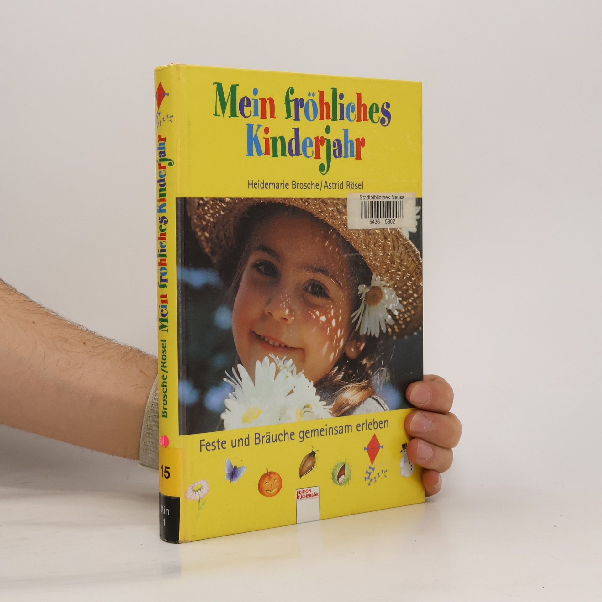 Heidemarie Brosche Mein fröhliches Kinderjahr. Feste und Bräuche gemeinsam erleben.