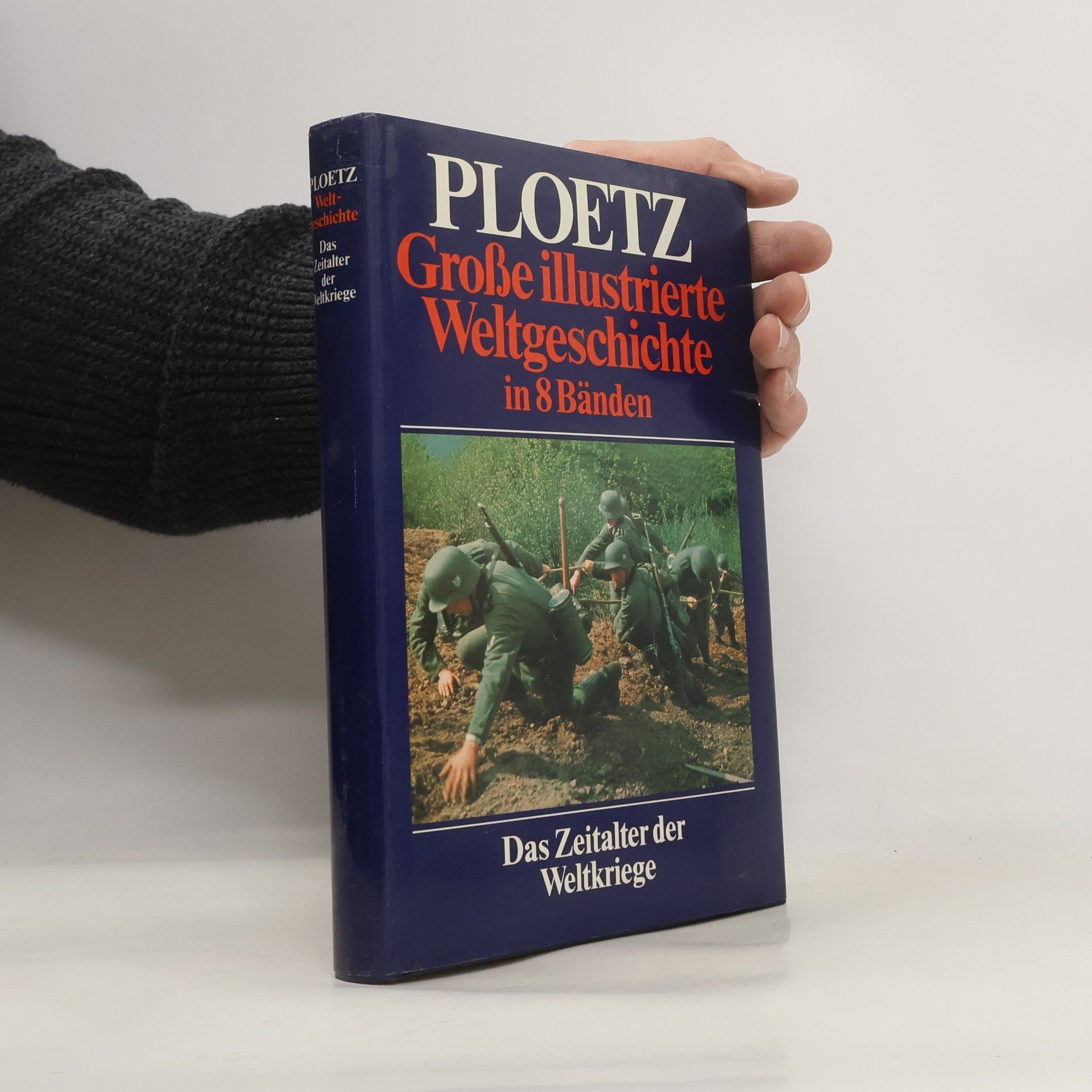 Collectif d'auteurs Ploetz Große illustrierte Weltgeschichte. Das Zeitalter der Weltkriege