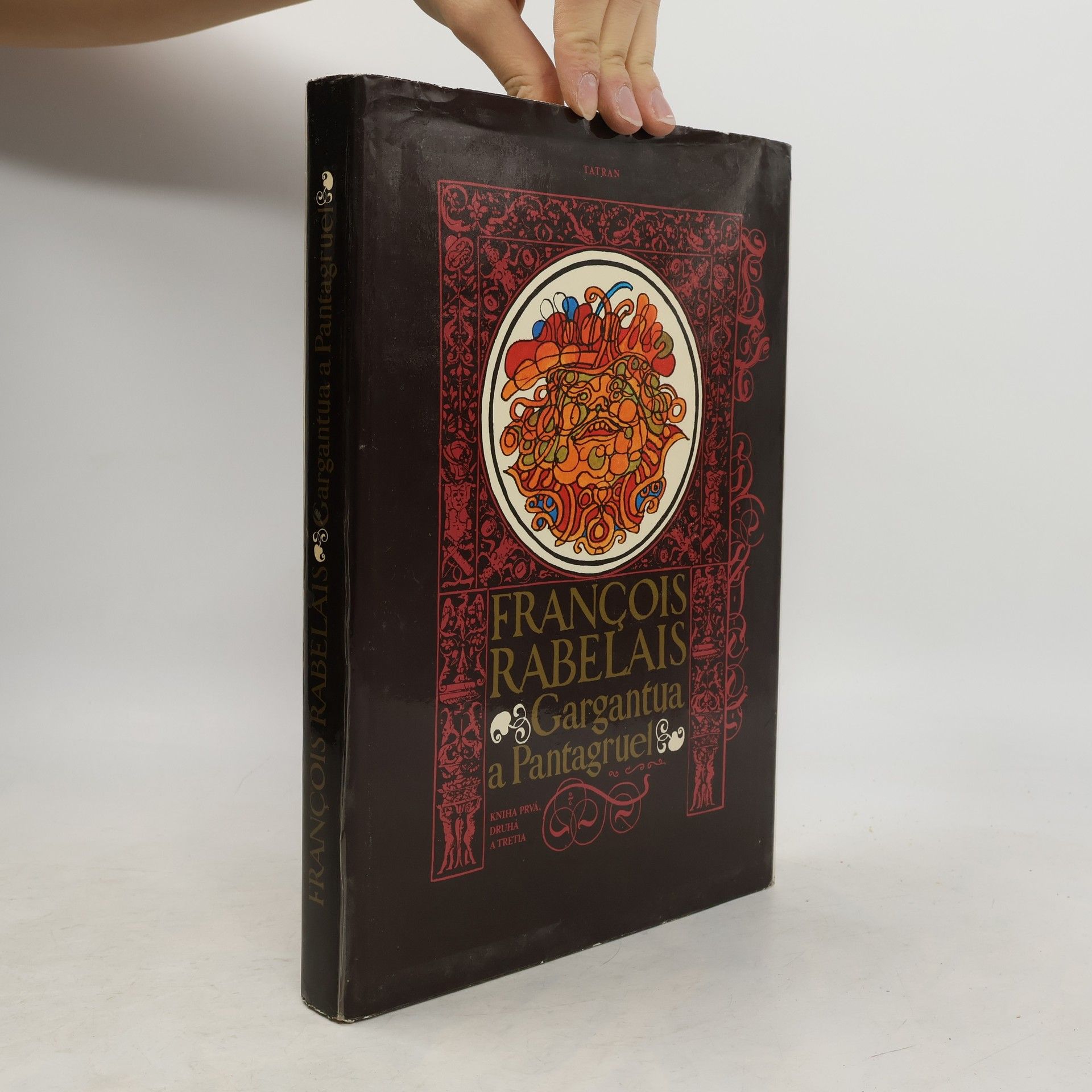François Rabelais Gargantua a Pantagruel. Kniha prvá, druhá a tretia