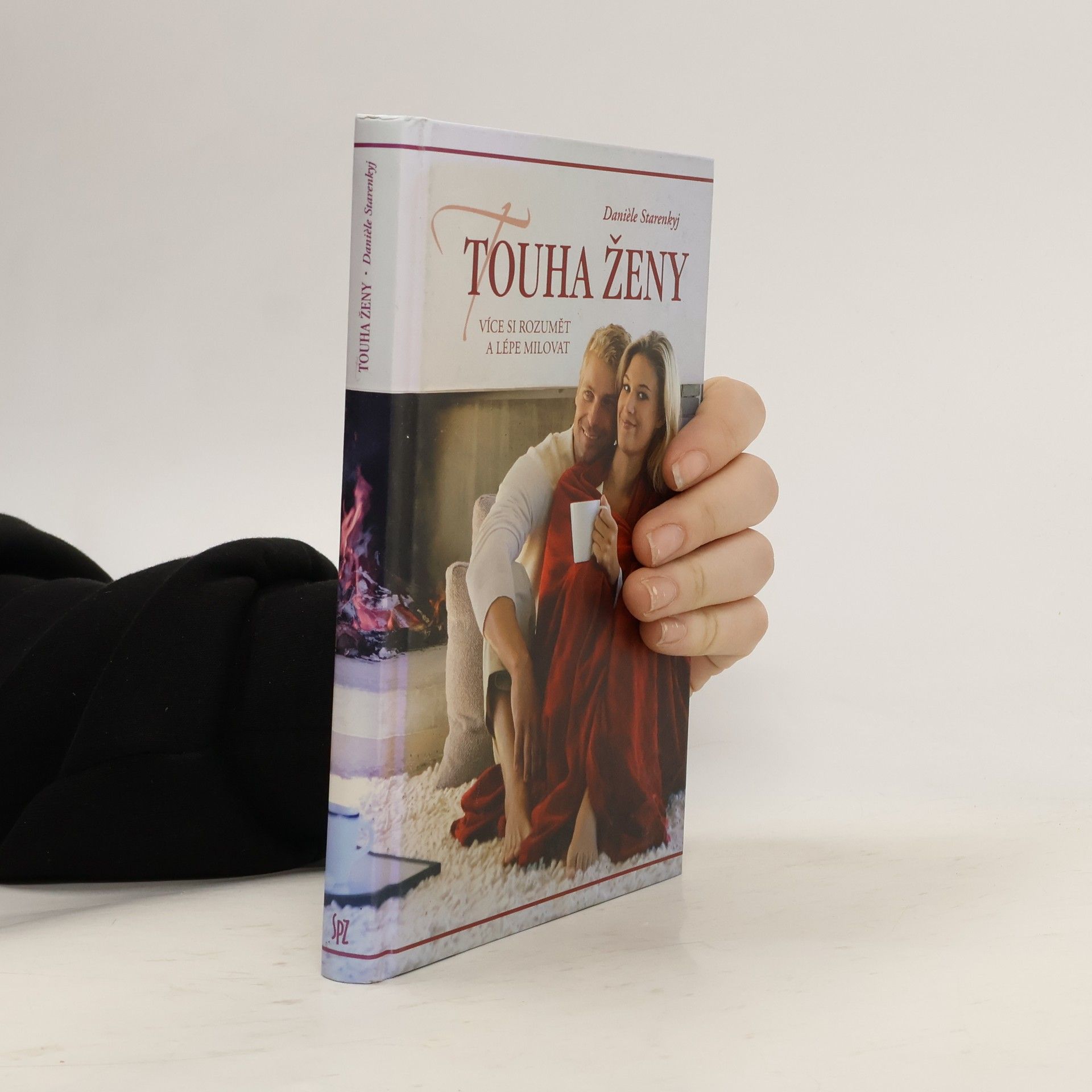 Danièle Starenkyj Touha ženy. Více si rozumět a lépe milovat