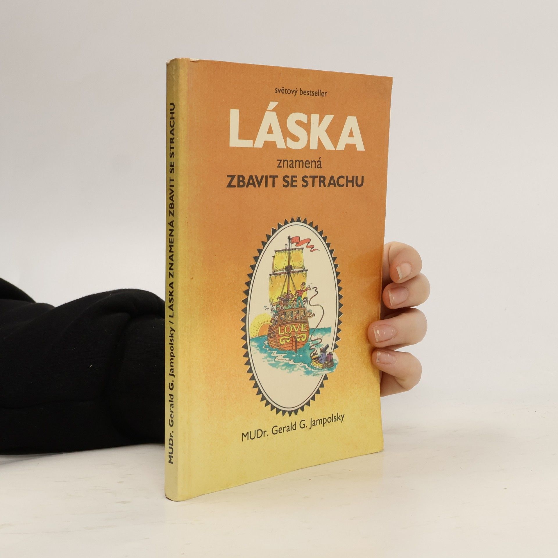 Gerald G. Jampolsky Láska znamená zbavit se strachu