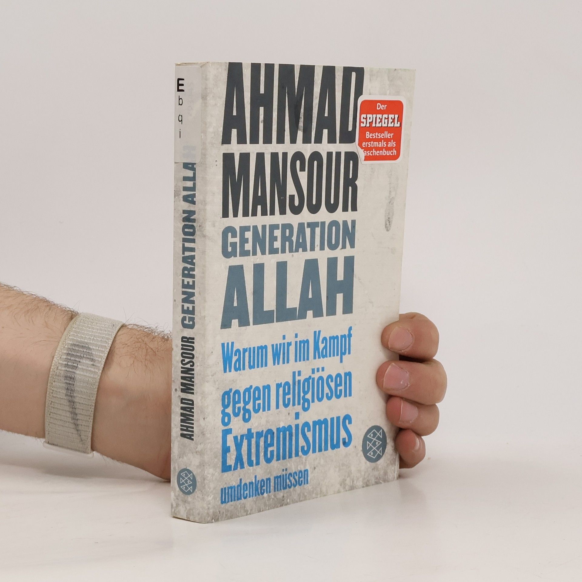 Ahmad Mansour Generation Allah. Warum wir im Kampf gegen religiösen Extremismus umdenken müssen